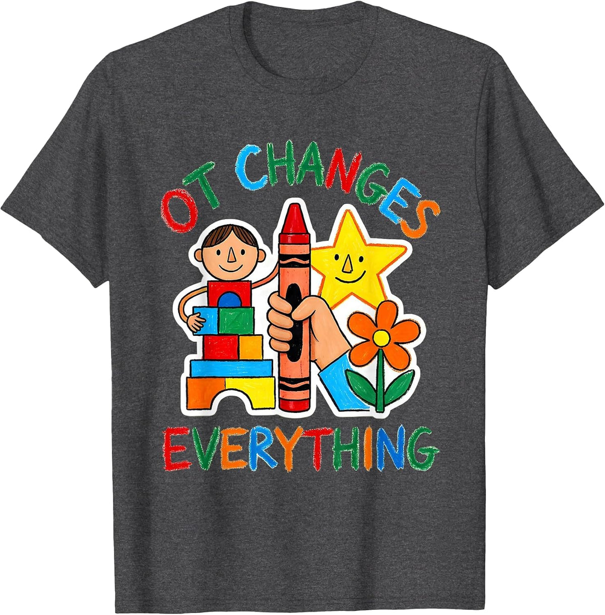 OT Changes Everything Occupational Therapy Design T-Shirt - Dark Heather Grey