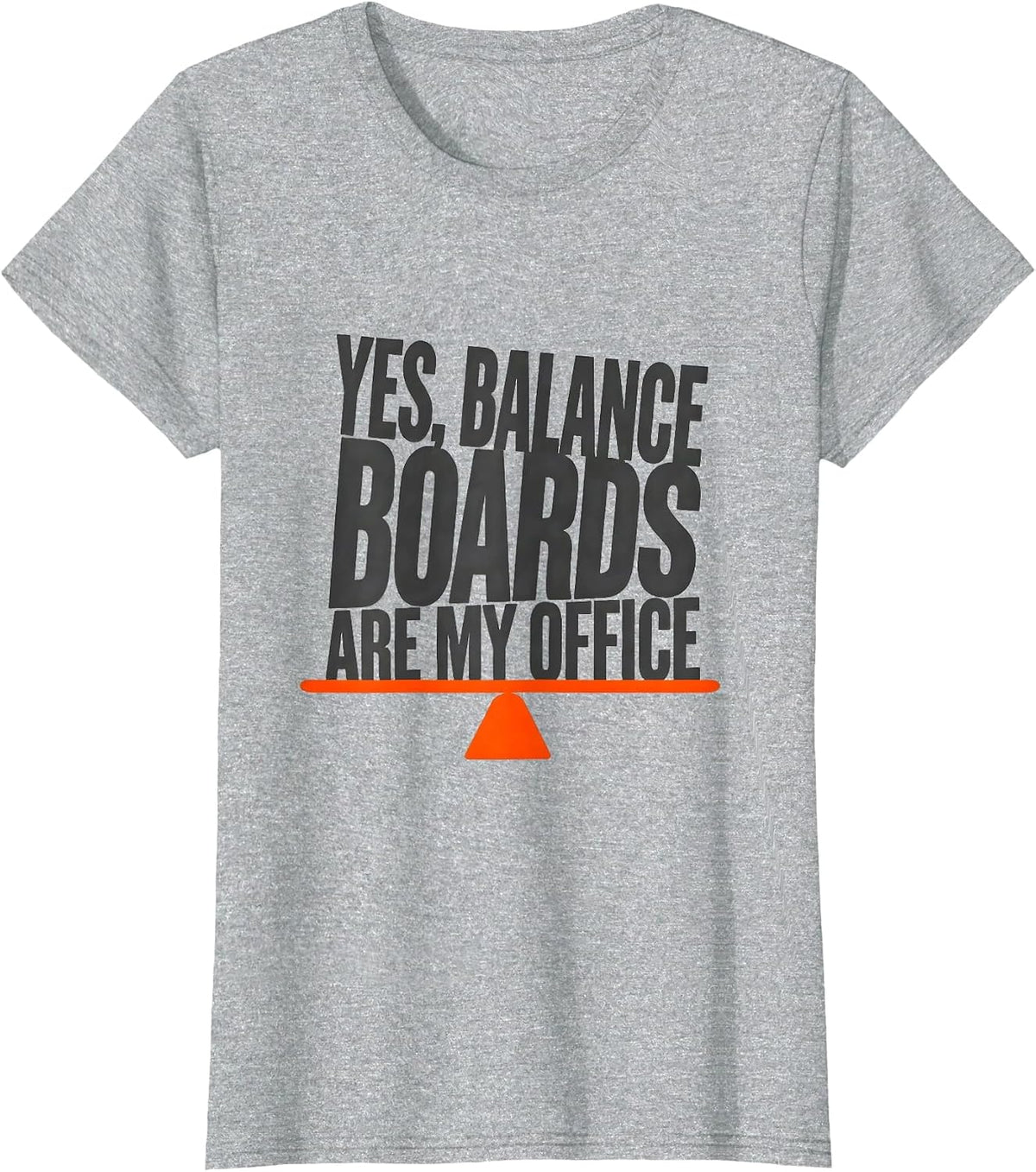 Yes, Balance Boards Are My Office Funny Occupational Therapy T-Shirt - Heather Grey