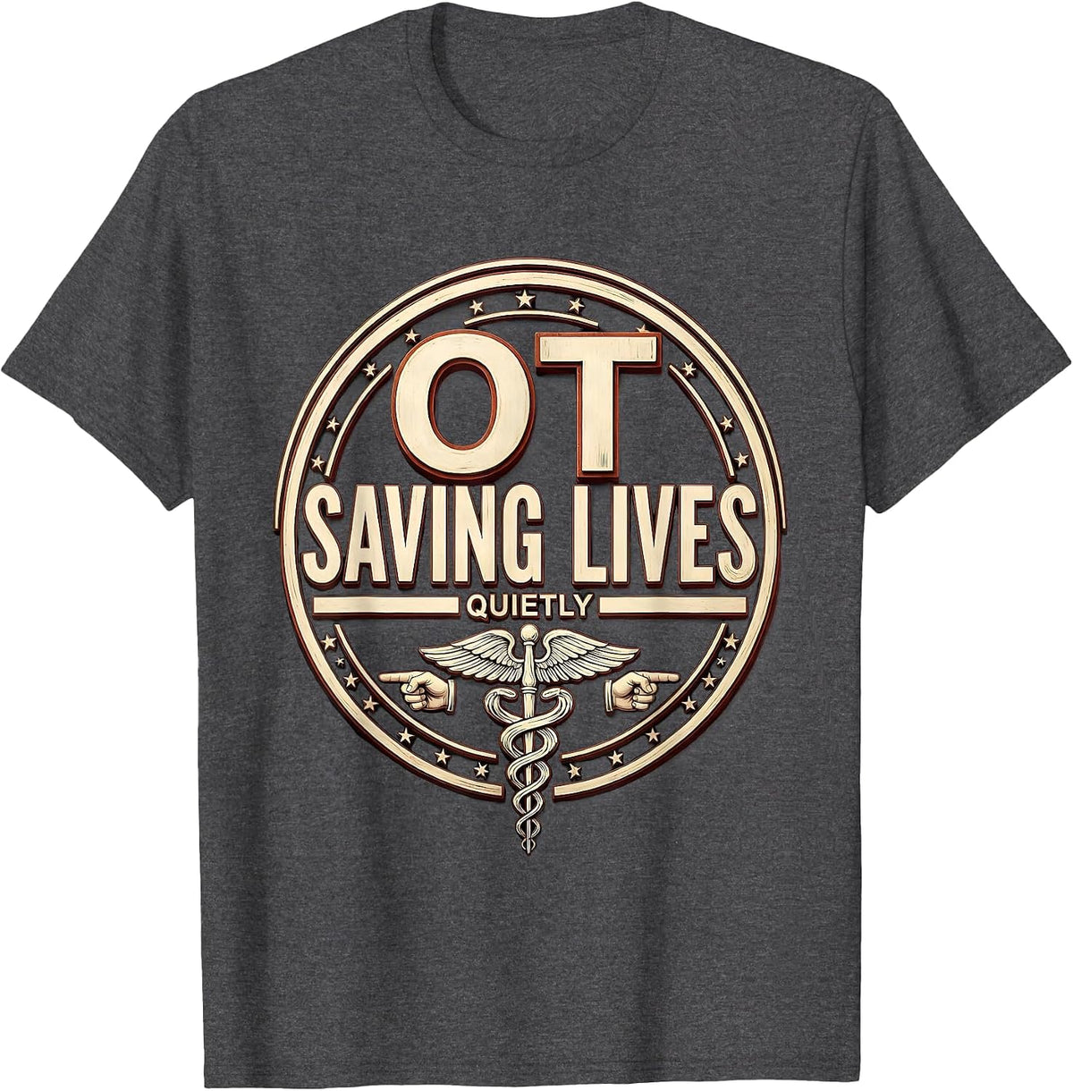 OT Saving Lives Quietly Occupational Therapy Design T-Shirt - Dark Heather Grey