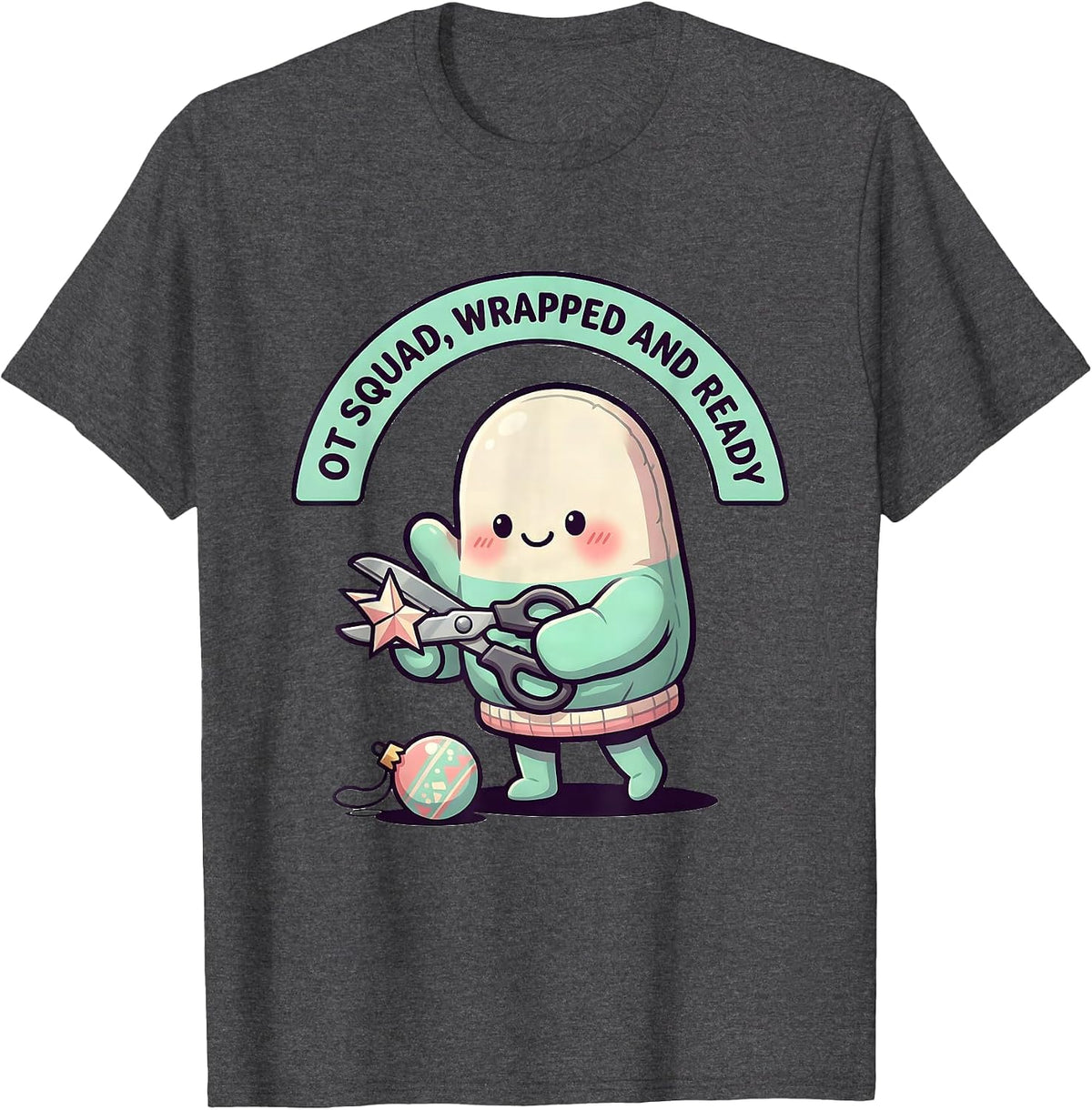 Men's OT Squad Wrapped And Ready Cute Kawaii Occupational Therapy T-Shirt - Dark Heather Grey