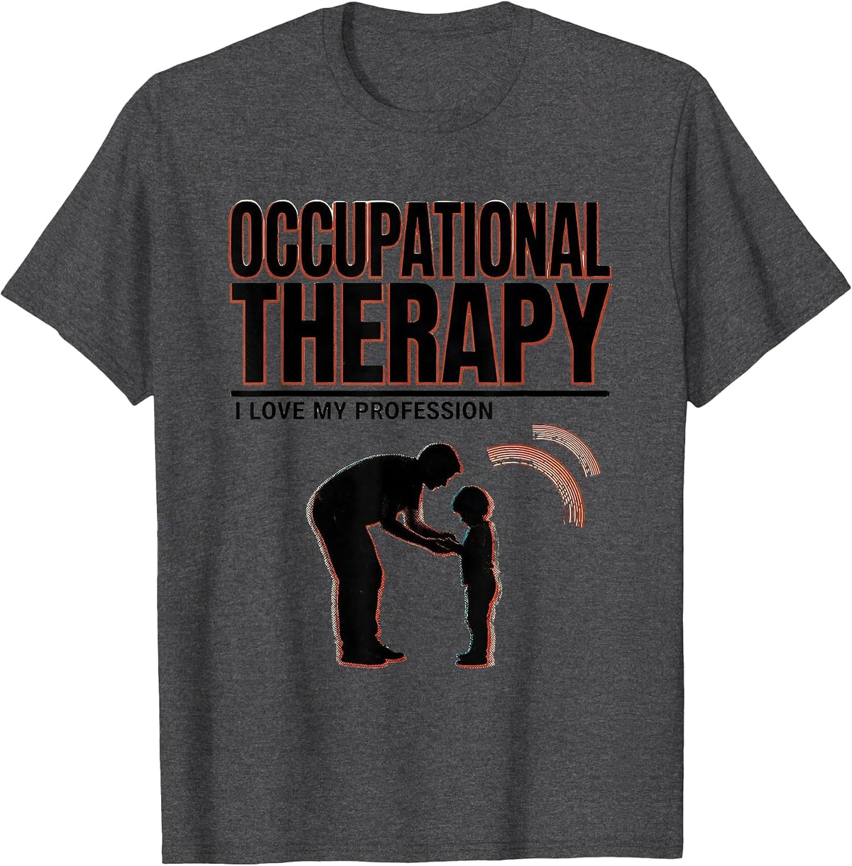 Men's Occupational Therapy I Love My Profession Occupational T-Shirt - Dark Heather Grey