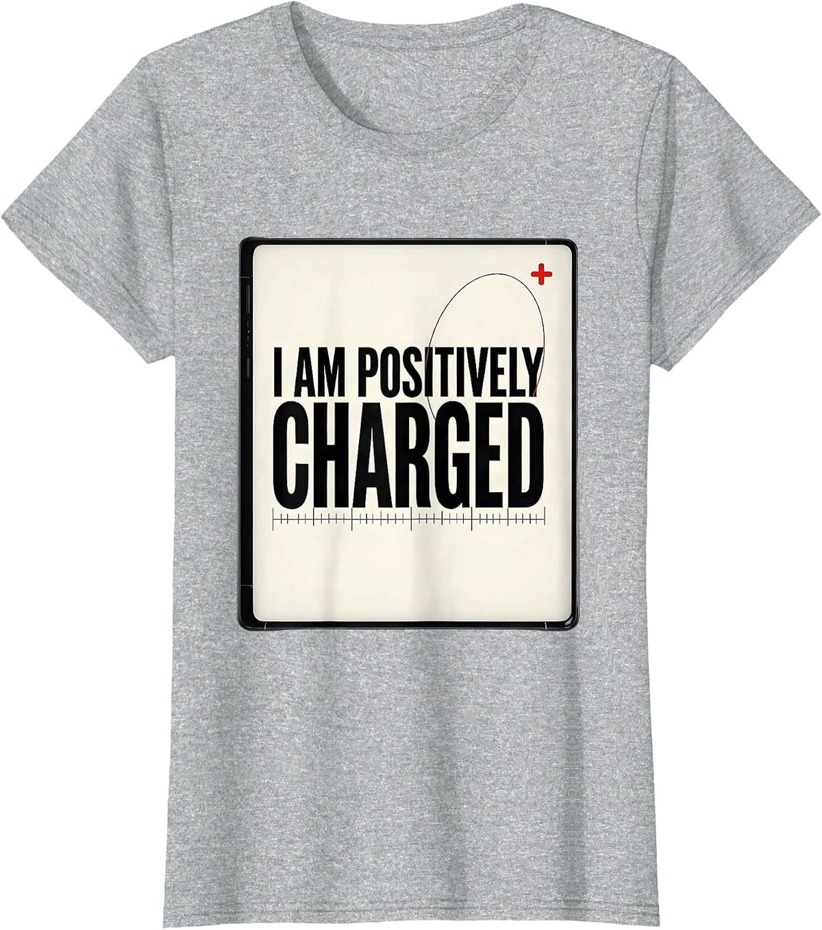 Women's I Am Positively Charged Funny Science Nerd Periodic Table T-Shirt - Heather Grey