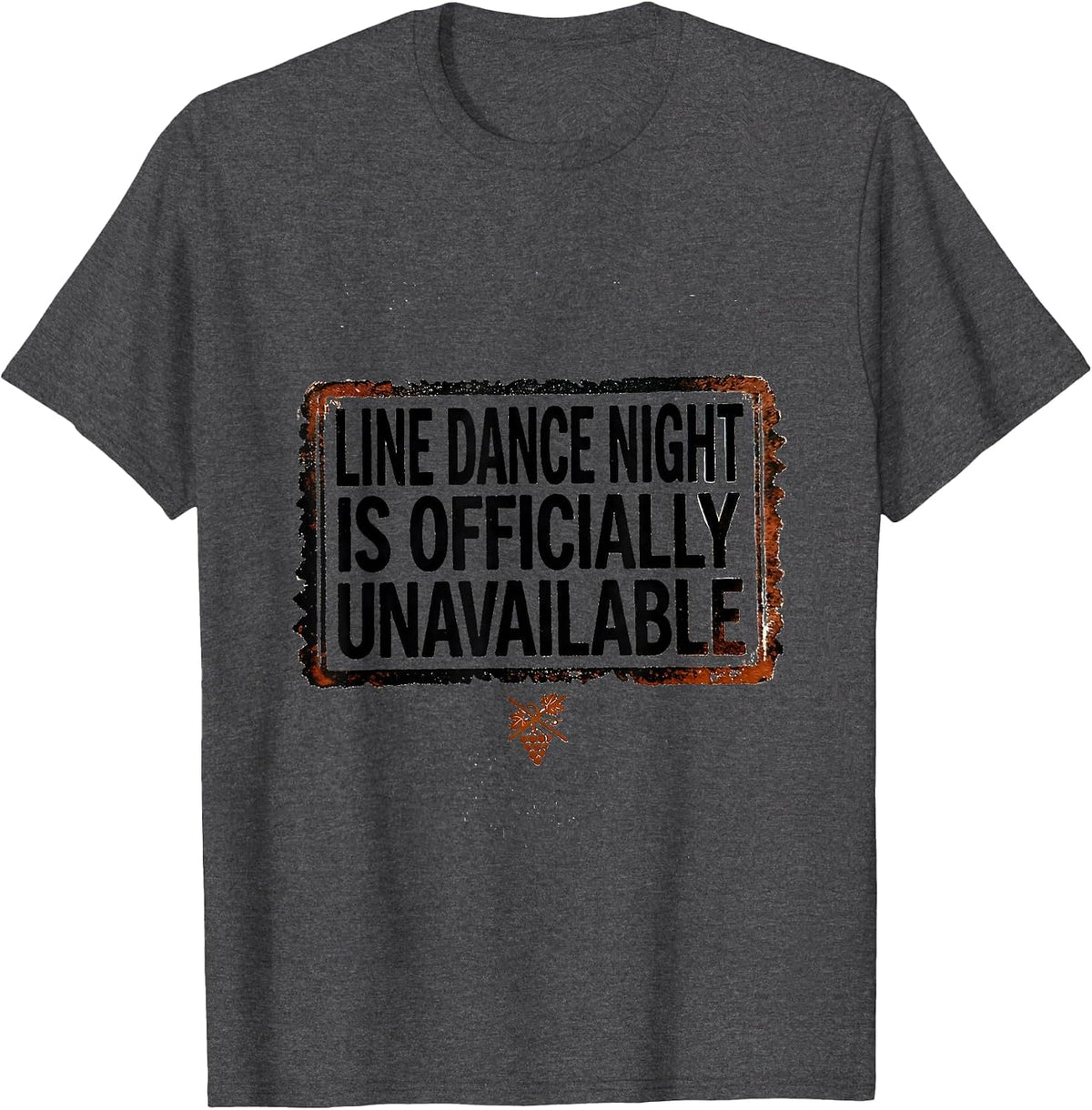 Men's Line Dance Night Is Officially Unavailable Funny T-Shirt - Dark Heather Grey
