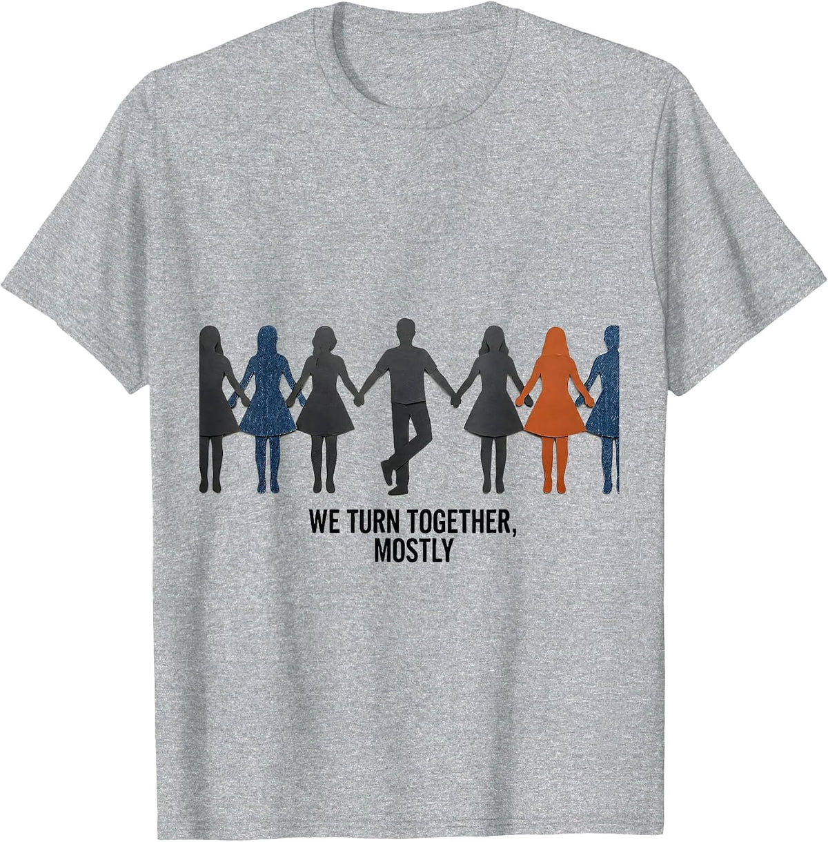 Men's We Turn Together, Mostly Funny Line Dance Group Humor T-Shirt - Heather Grey