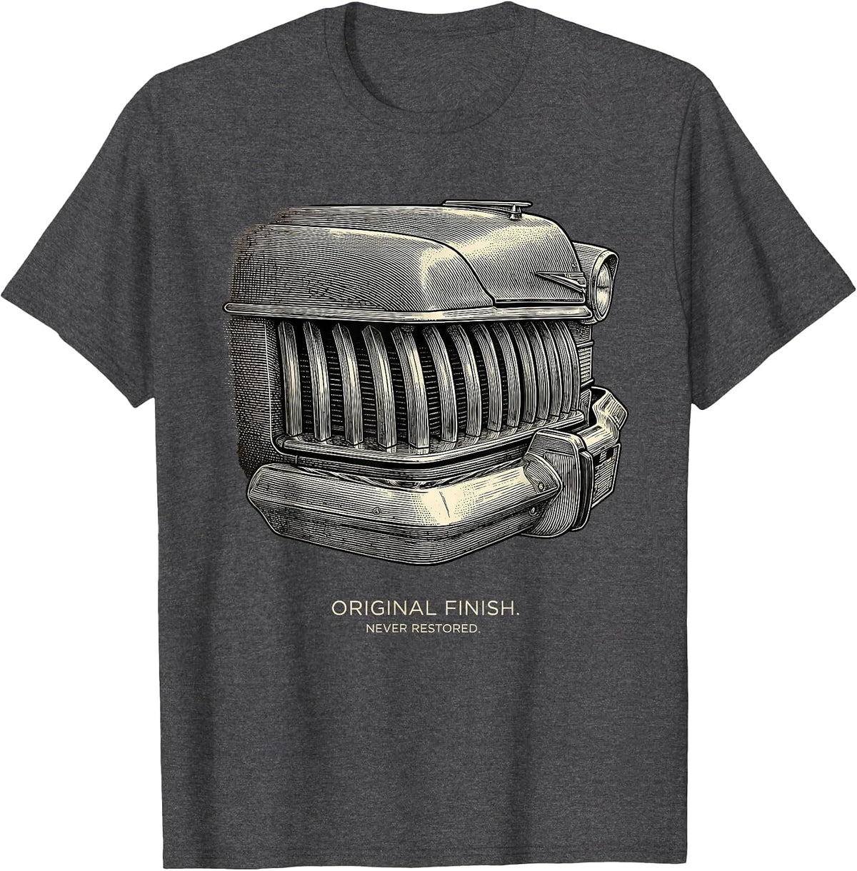 Original Finish Never Restored Classic Car Guy Humor T-Shirt - Dark Heather Grey