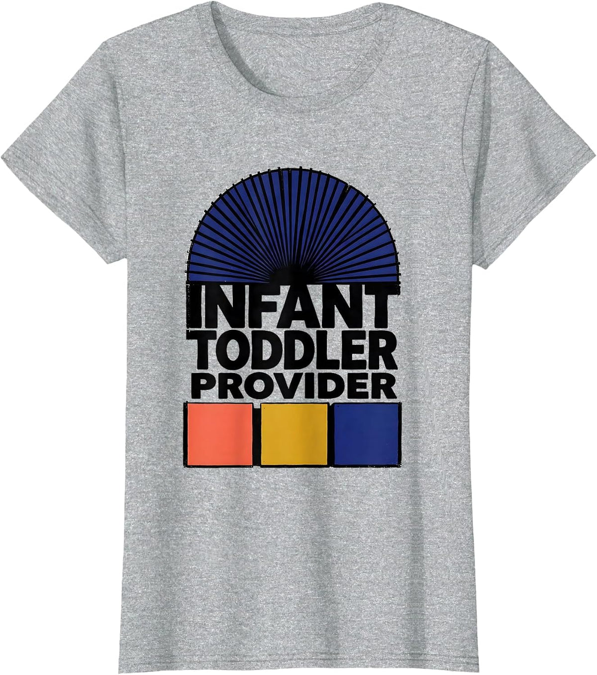 Women's Infant Toddler Provider Funny Early Childhood Teacher T-Shirt - Heather Grey