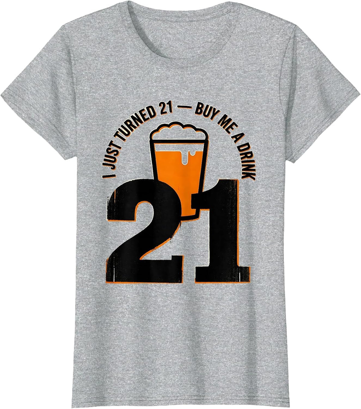 Women's I Just Turned 21 Buy Me a Drink Funny Birthday Party T-Shirt - Heather Grey