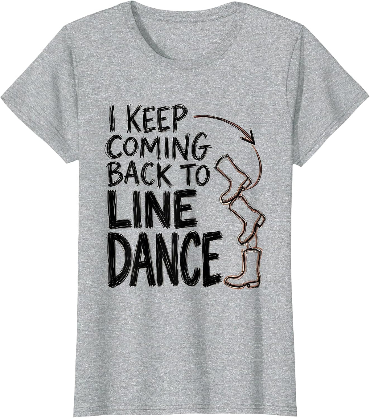Women's I Keep Coming Back To Line Dance Funny Line Dancer Gift T-Shirt - Heather Grey