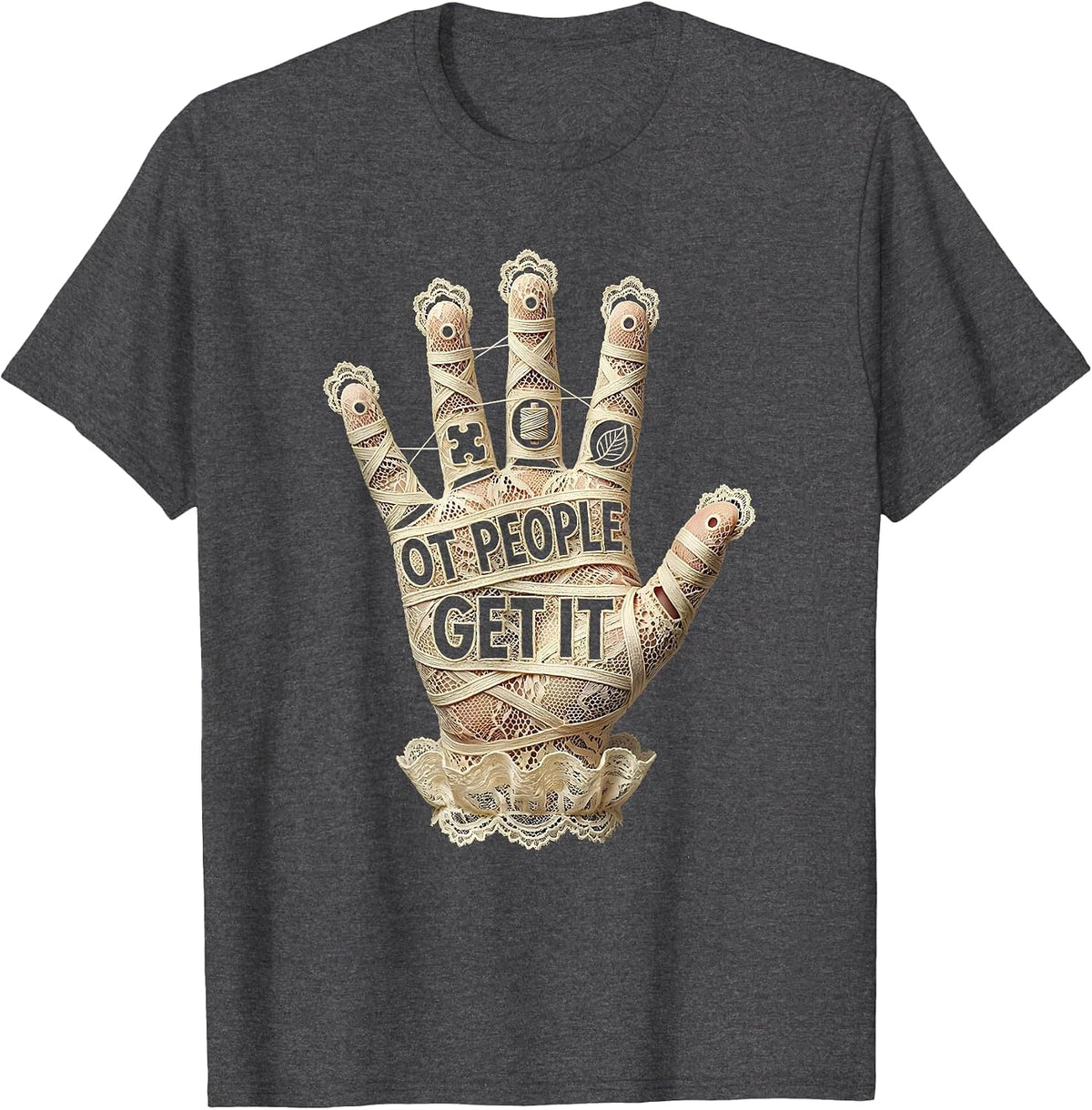 OT People Get It Occupational Therapy Design T-Shirt - Dark Heather Grey