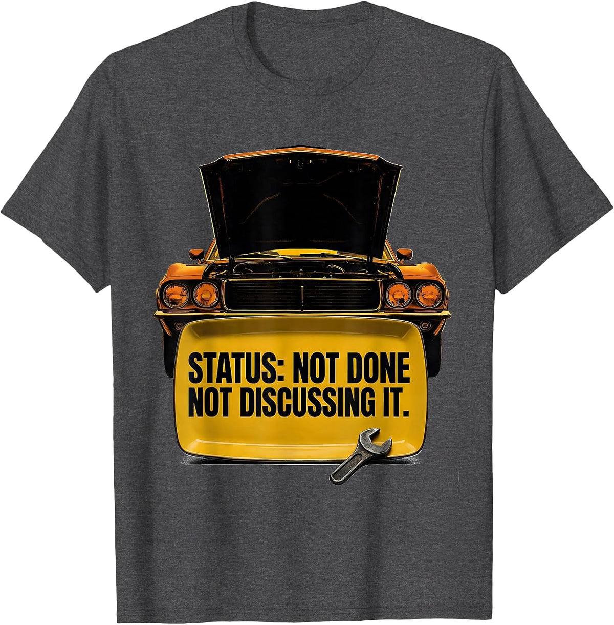 Men's Status: Not Done Not Discussing It Funny Classic Car Guy T-Shirt - Dark Heather Grey