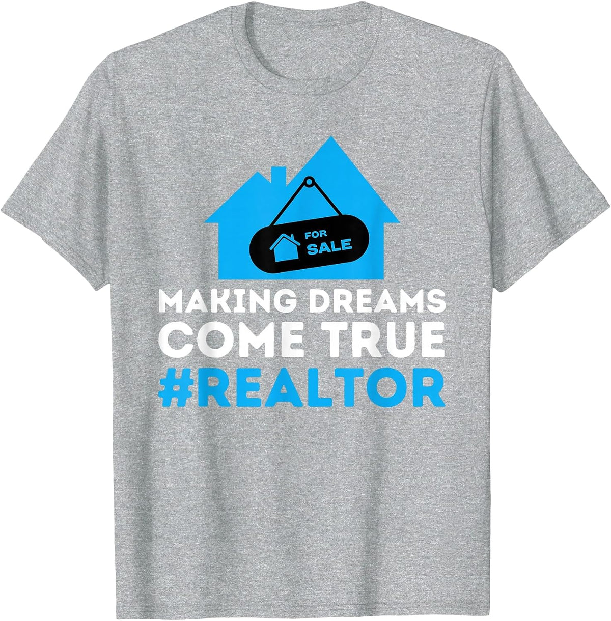 Making Dreams Come True - Real Estate Agent T-Shirt - Heather Grey