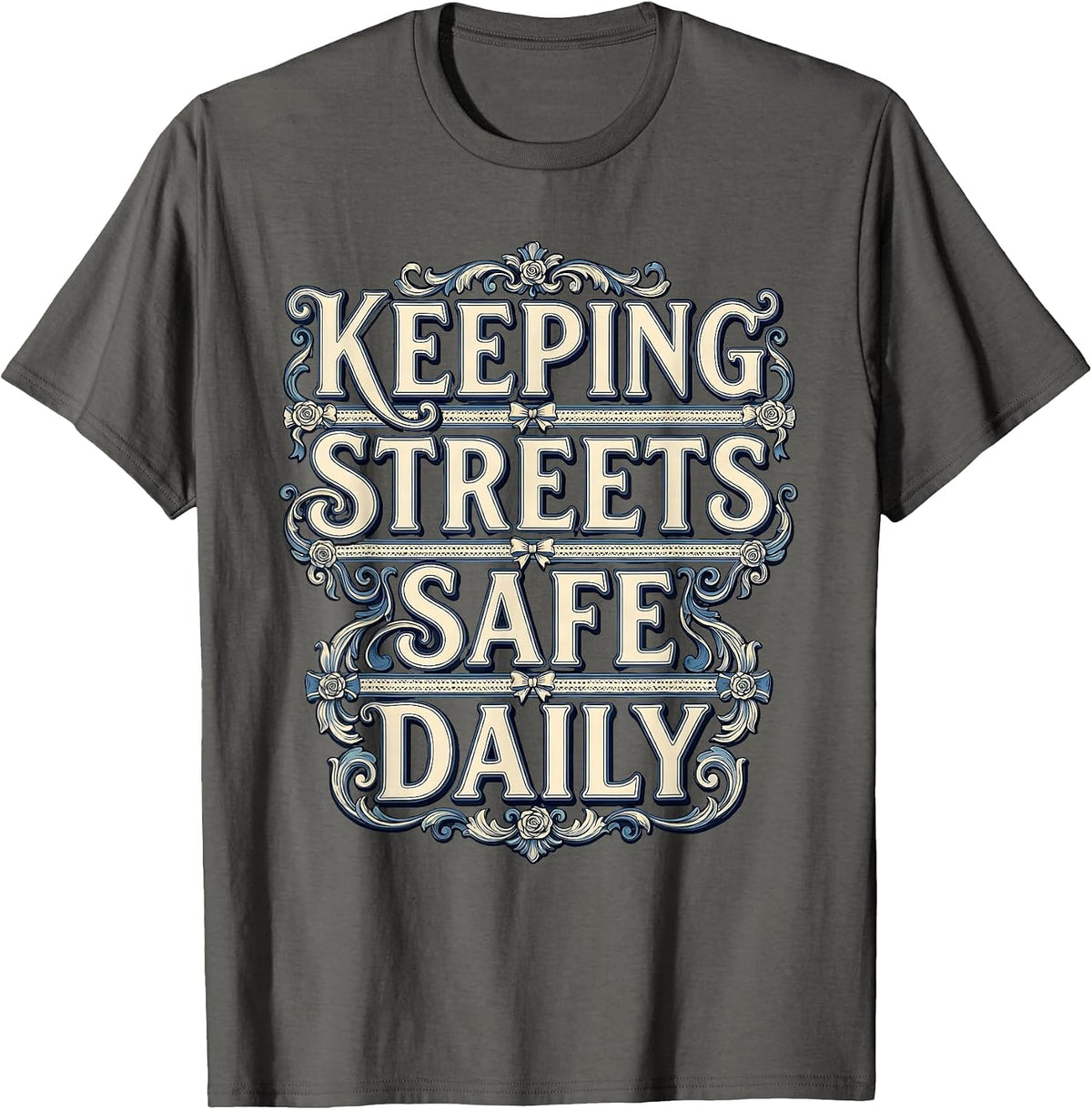 Keeping Streets Safe Daily Police Graphic Design T-Shirt - Asphalt Grey
