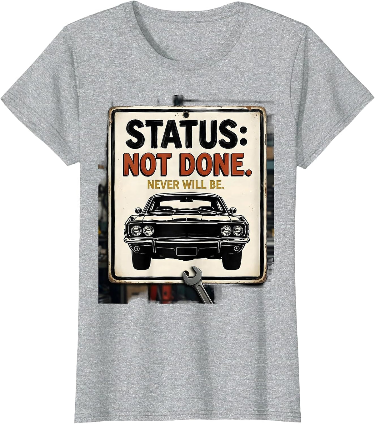 Status: Not Done. Never Will Be Funny Classic Car Guy T-Shirt - Heather Grey
