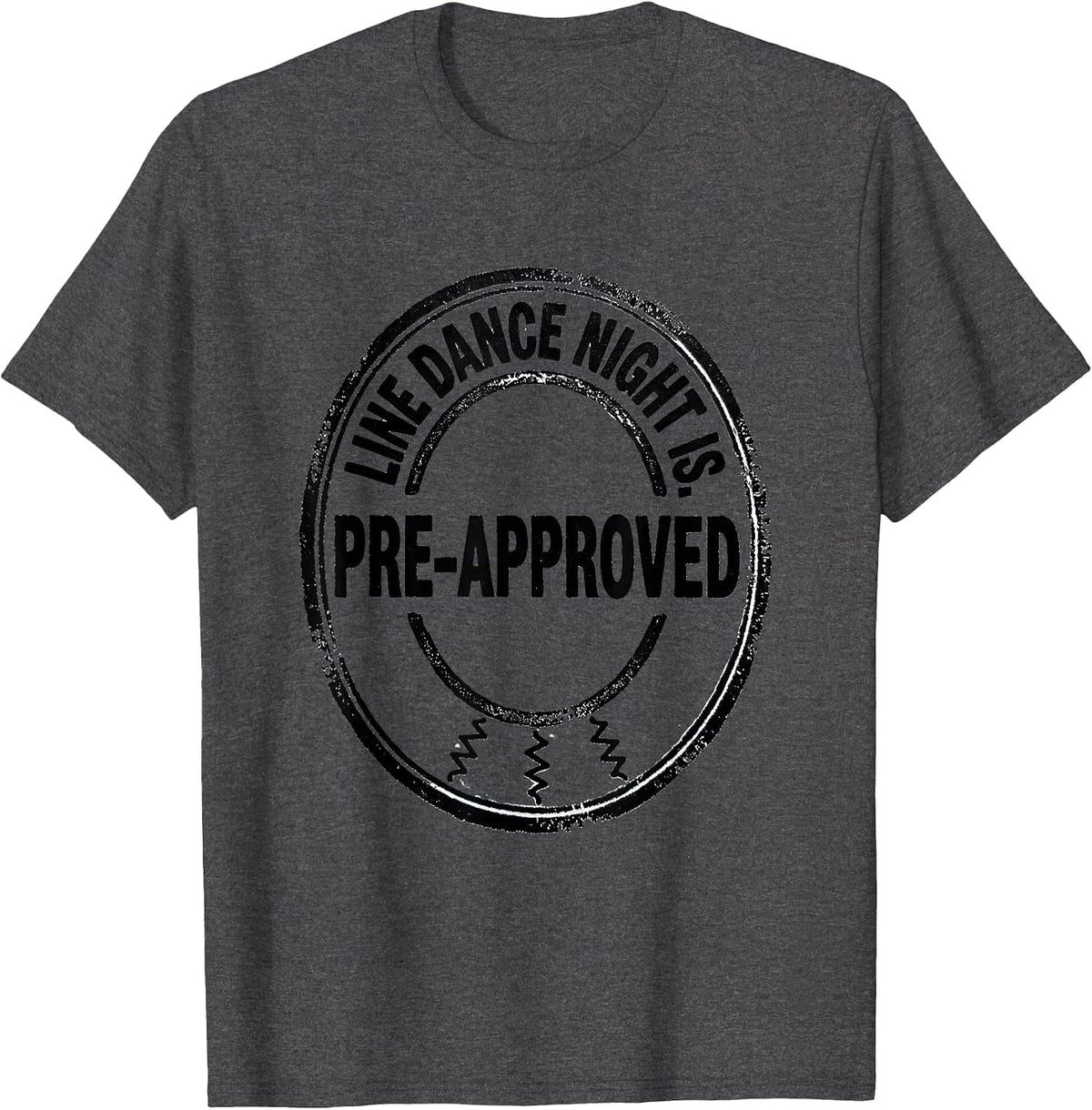 Men's Line Dance Night Is Pre-Approved Funny Line Dance Group T-Shirt - Dark Heather Grey