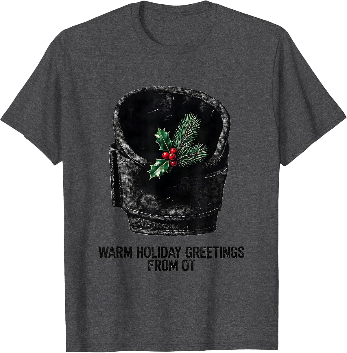 Warm Holiday Greetings From OT Festive Occupational Therapy T-Shirt - Dark Heather Grey