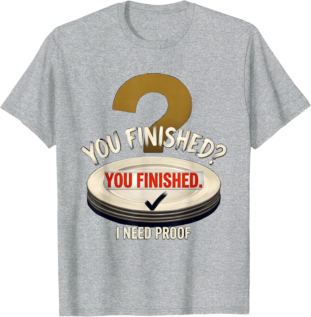 Men's You Finished? You Finished. — I Need Proof Grammar Teacher T-Shirt - Heather Grey