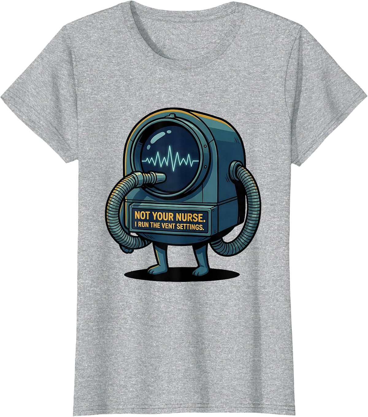 Not Your Nurse I Run The Vent Settings Funny Respiratory T-Shirt - Heather Grey