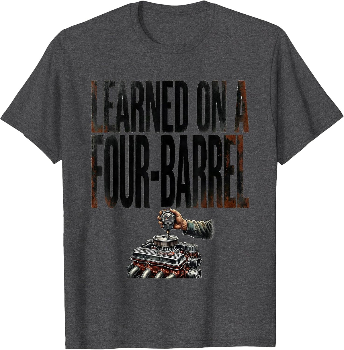 Men's Learned On A Four-Barrel Vintage Retro Car Drag Racing T-Shirt - Dark Heather Grey