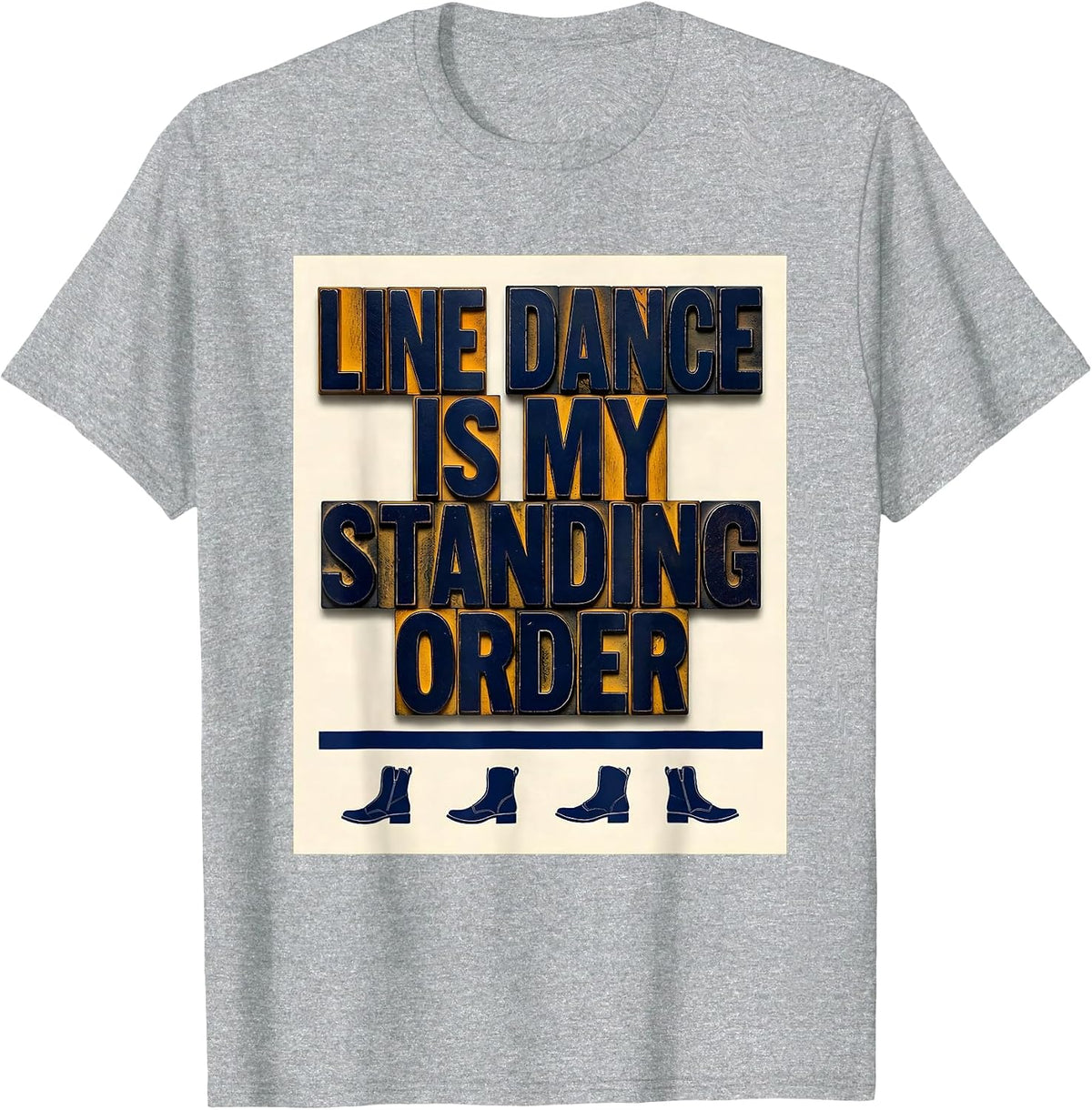 Men's Line Dance Is My Standing Order Funny Line Dancer Humor T-Shirt - Heather Grey