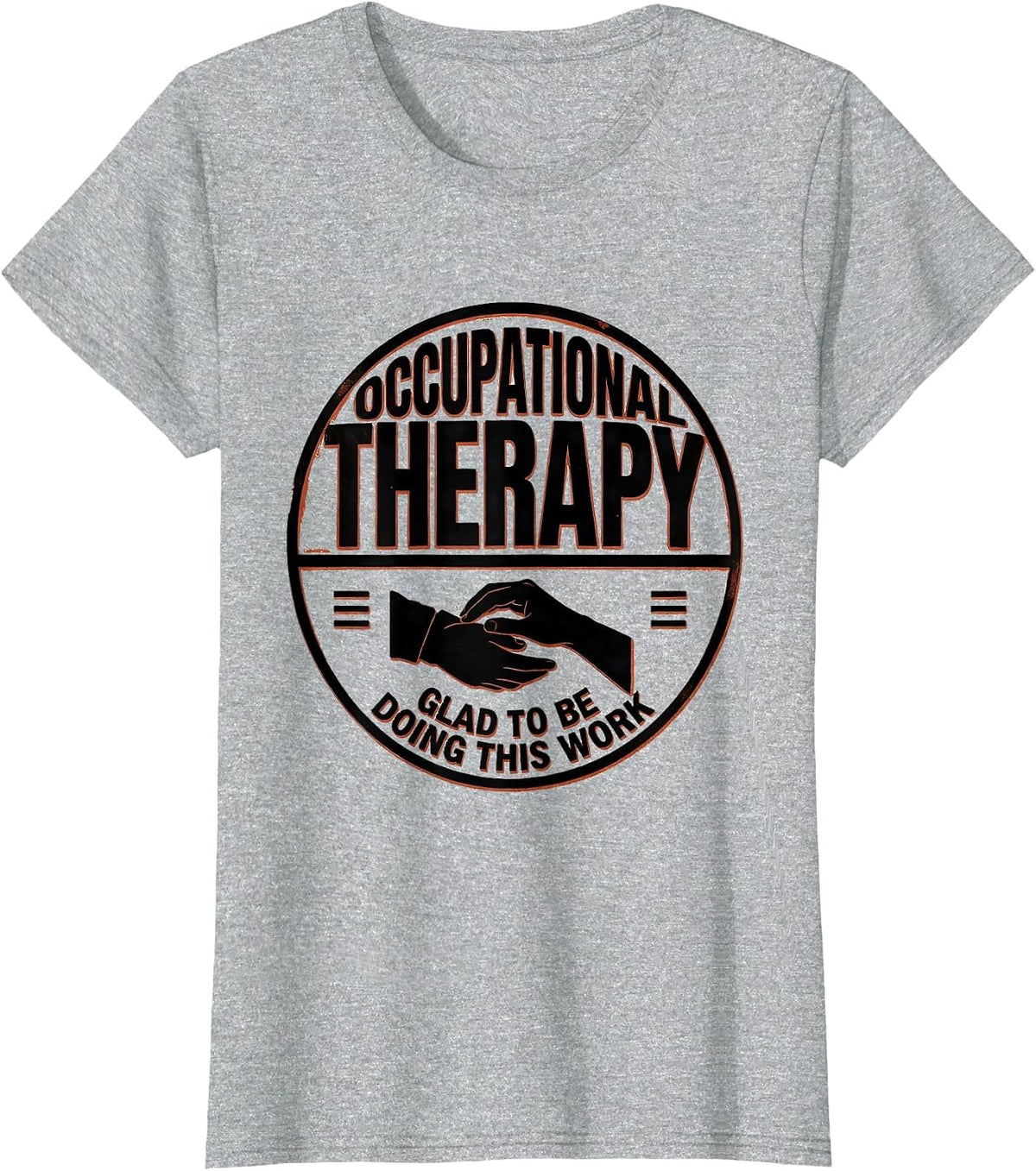 Occupational Therapy Glad To Be Doing This Work Professional T-Shirt - Heather Grey