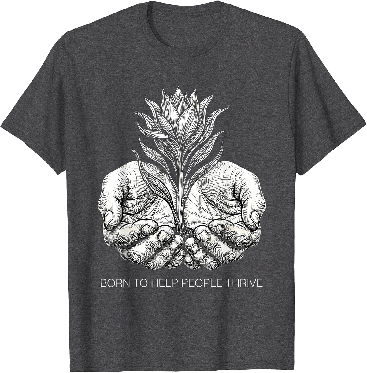 Born to Help People Thrive Occupational Therapy T-Shirt - Dark Heather Grey