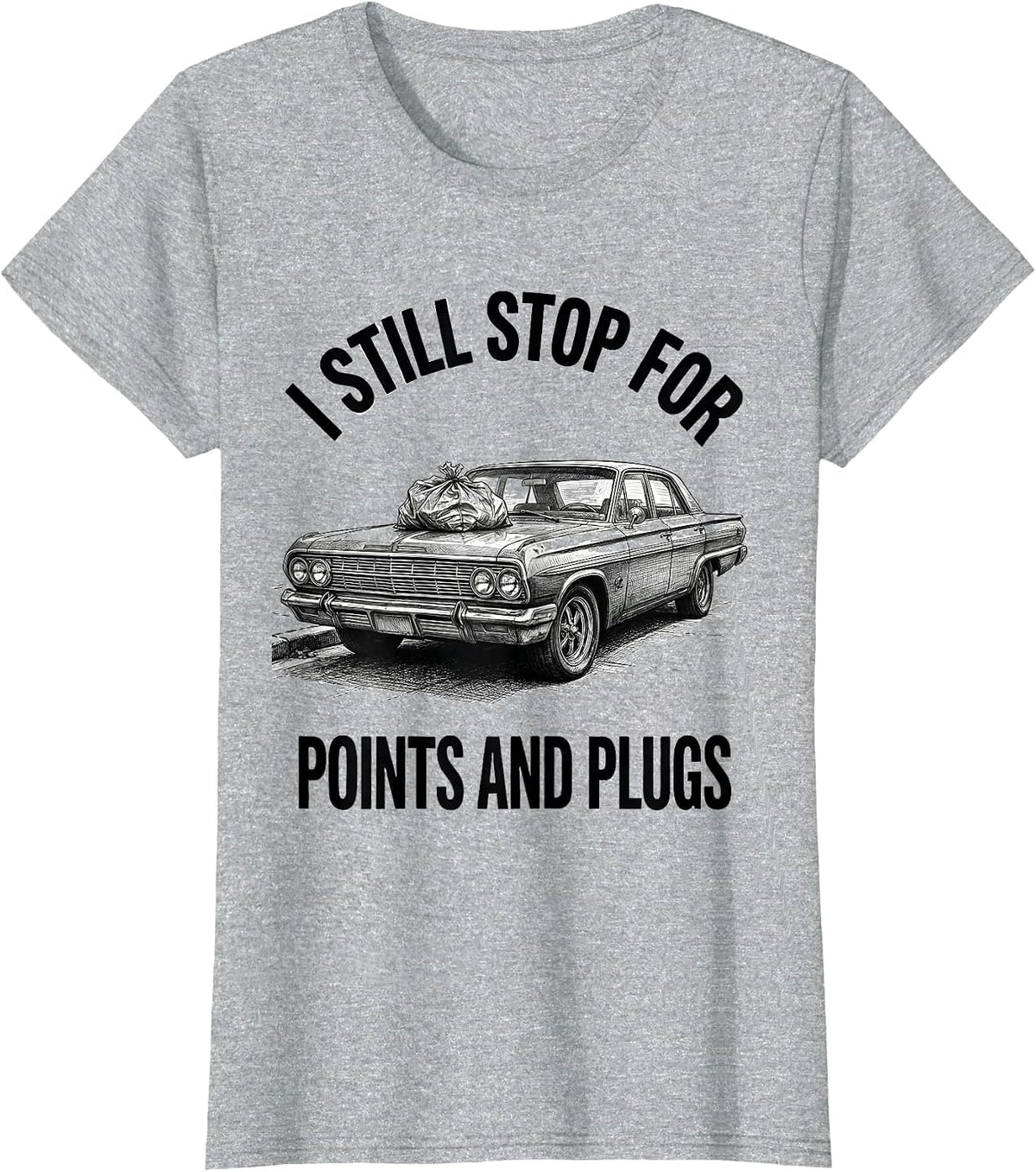 I Still Stop For Points And Plugs Funny Classic Car Guy T-Shirt - Heather Grey