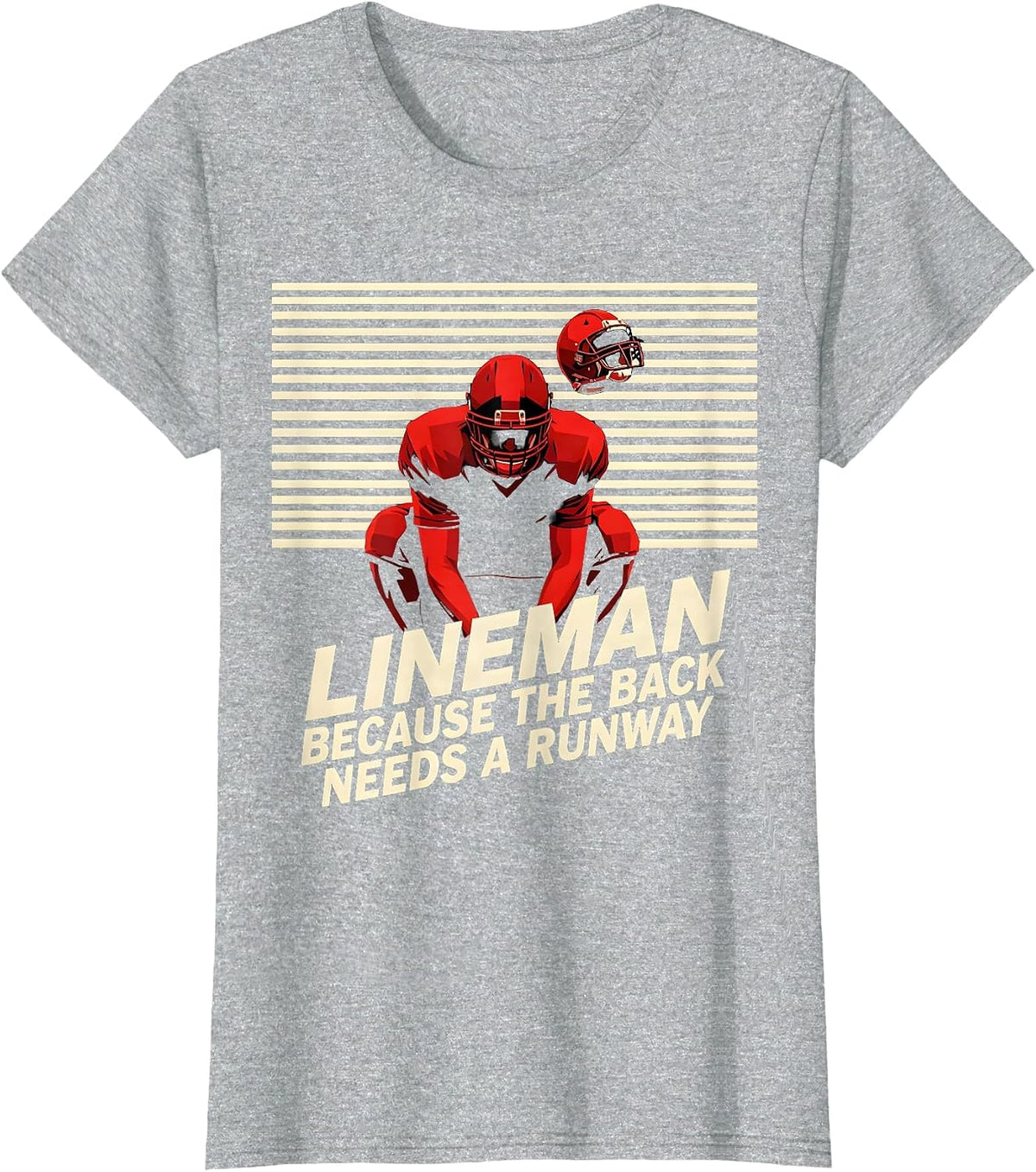 Lineman Because The Back Needs A Runway Funny T-Shirt - Heather Grey