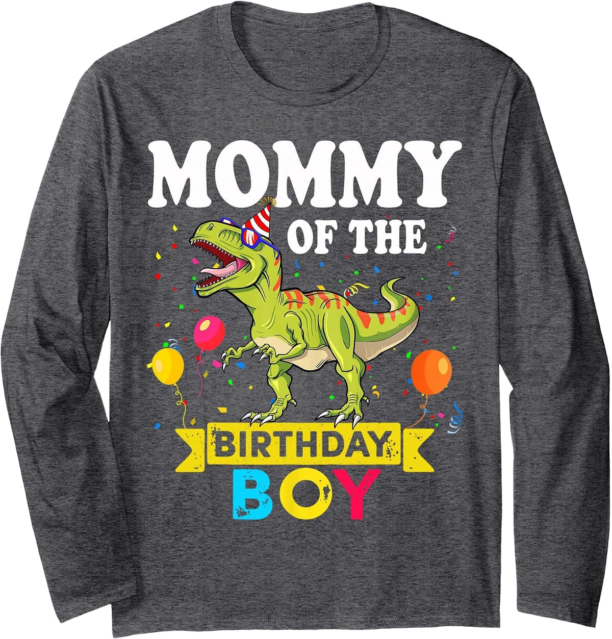 Mommy of The Birthday Boy Dinosaur T-Rex Matching Family Long Sleeve T-Shirt - Adult Unisex Dark Heather Grey