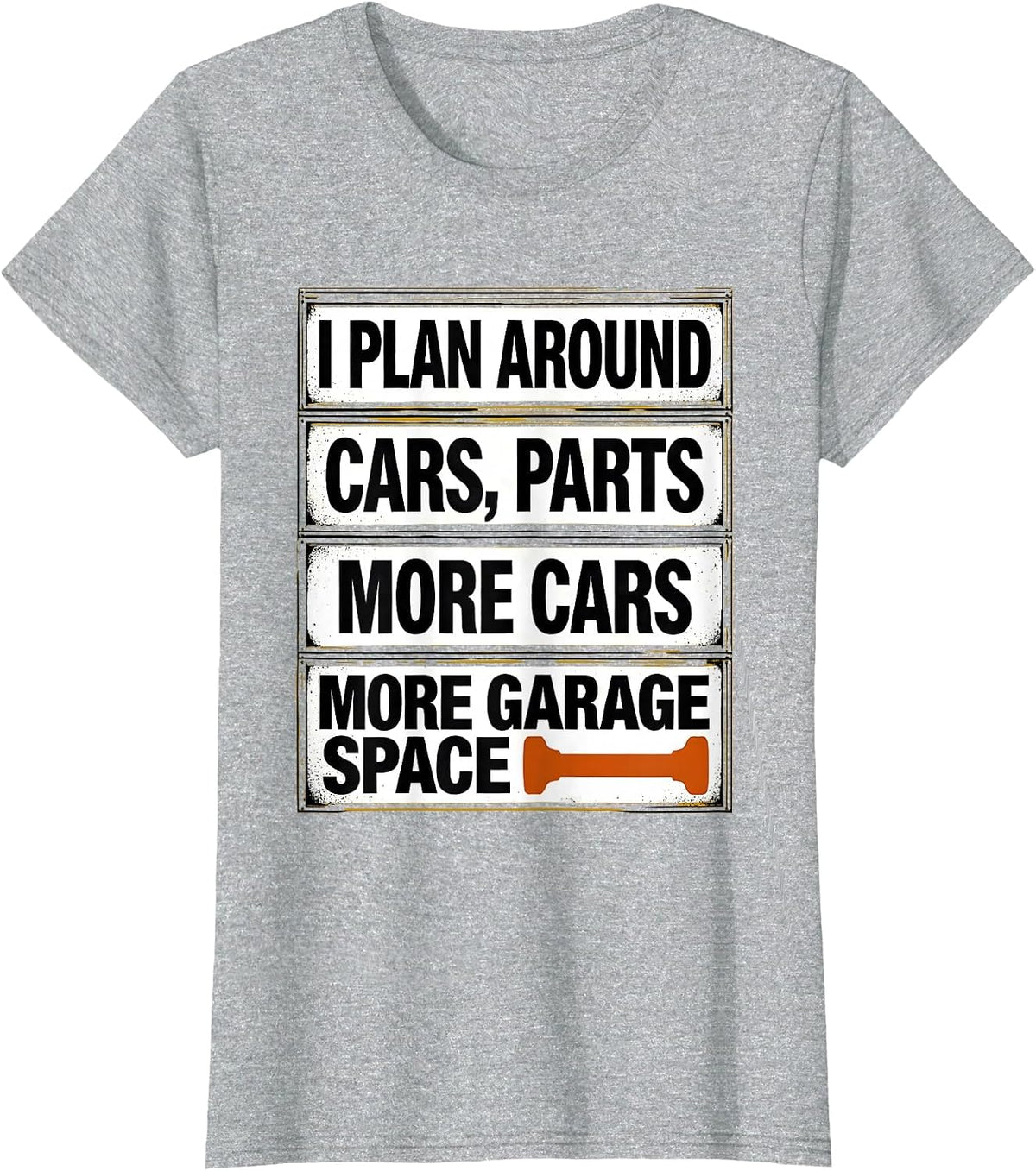 I Plan Around: Cars, Parts, More Cars, More Garage Space T-Shirt - Heather Grey