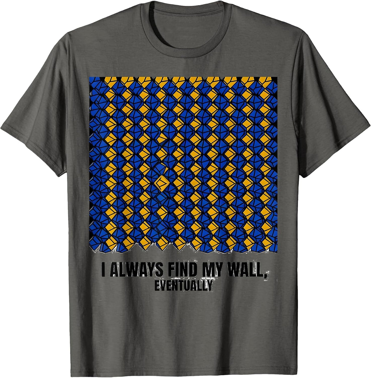 I Always Find My Wall, Eventually Funny Line Dance Humor T-Shirt - Asphalt Grey