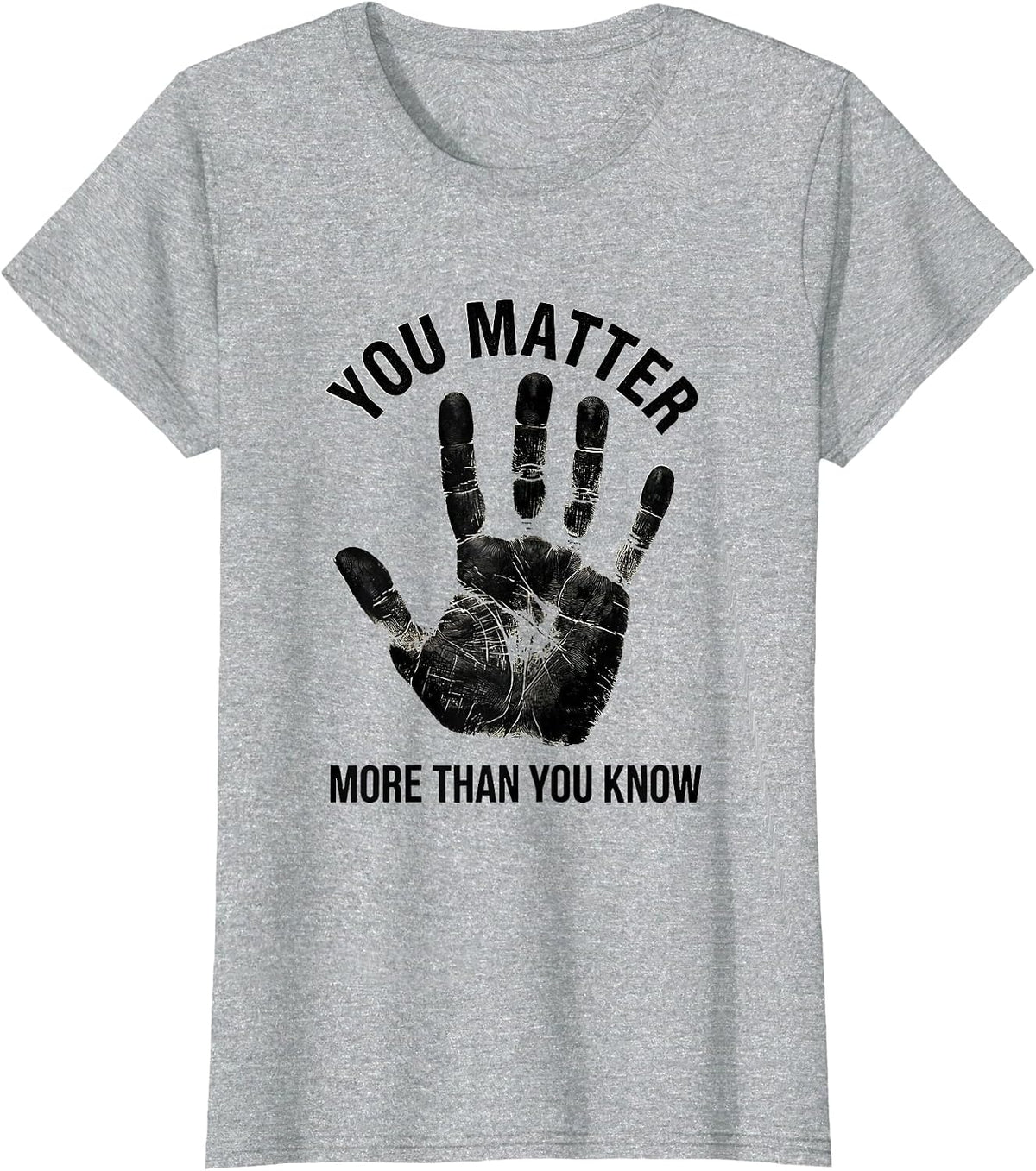 Women's You Matter More Than You Know Inspirational Design T-Shirt - Heather Grey