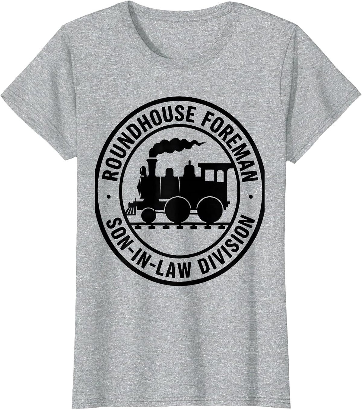 Roundhouse Foreman, Son-In-Law Division Funny Train T-Shirt - Heather Grey