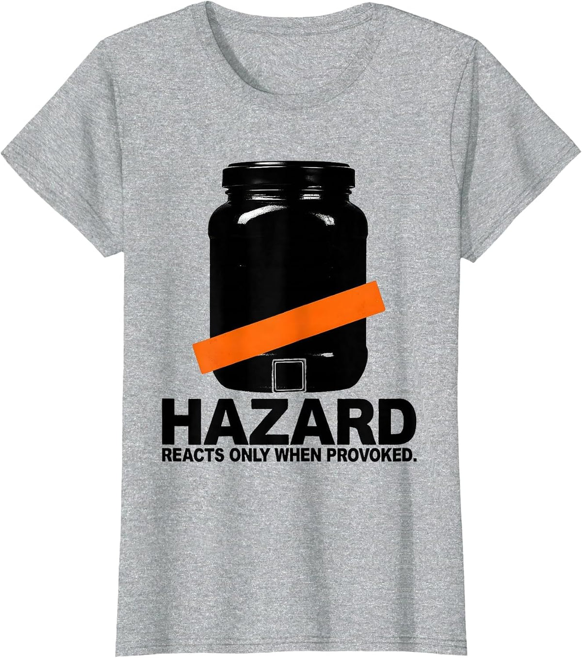 Women's Hazard: Reacts Only When Provoked Funny Science Teacher T-Shirt - Heather Grey