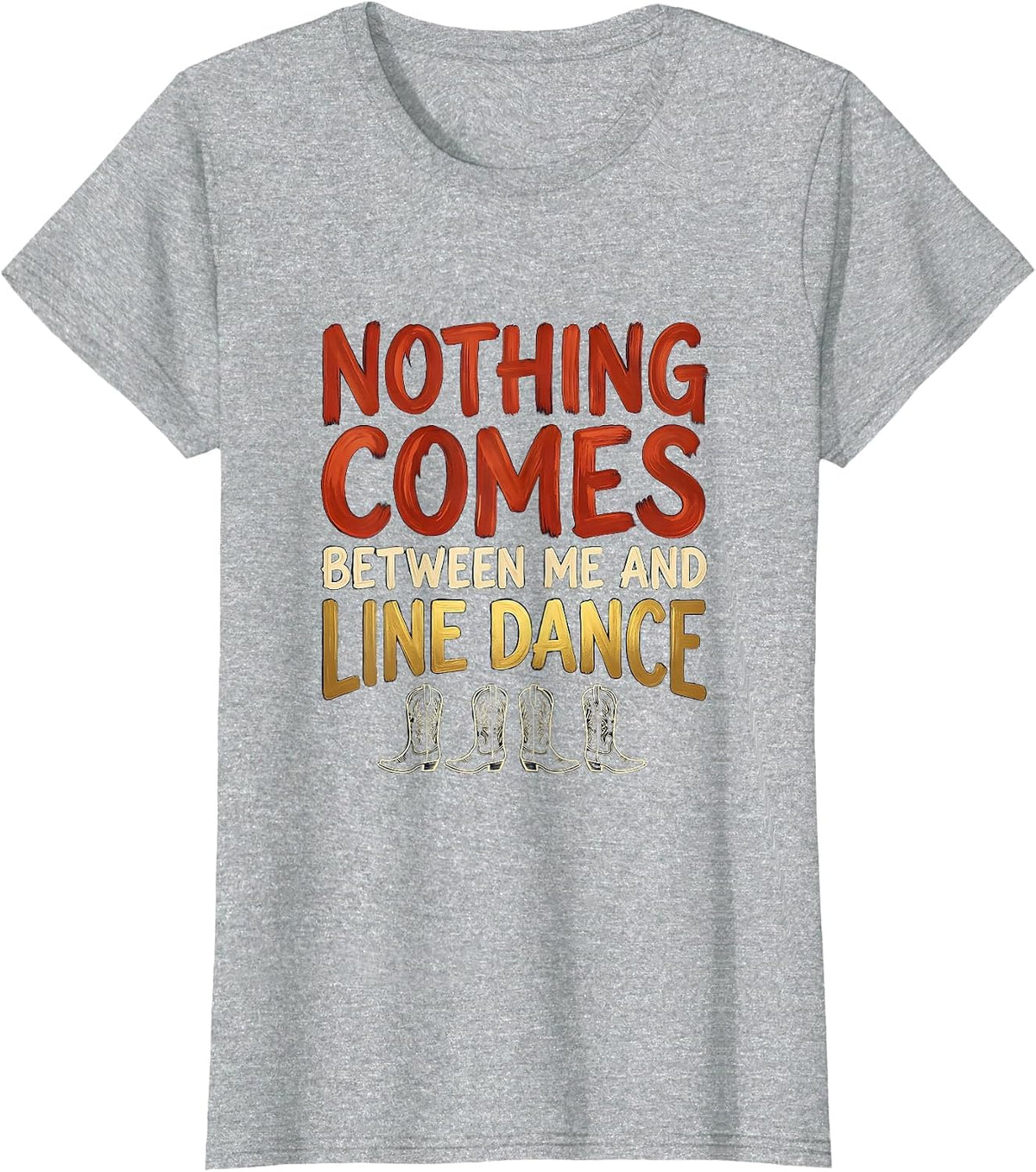 Nothing Comes Between Me And Line Dance Funny Line Dancer T-Shirt - Heather Grey