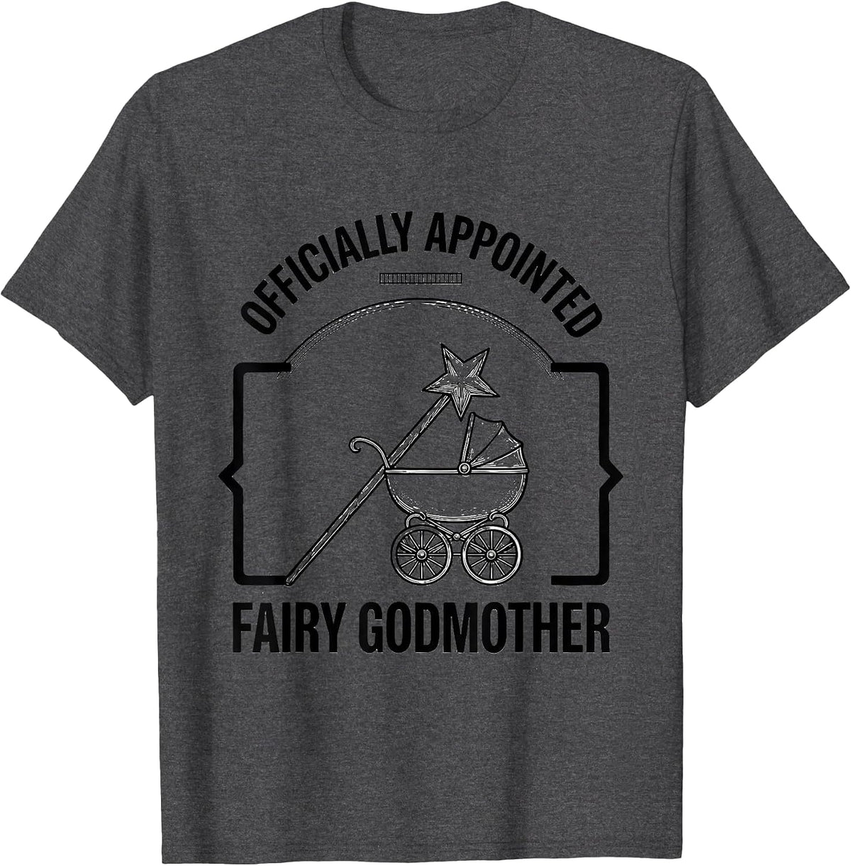 Men's Officially Appointed Fairy Godmother Funny New Baby T-Shirt - Dark Heather Grey