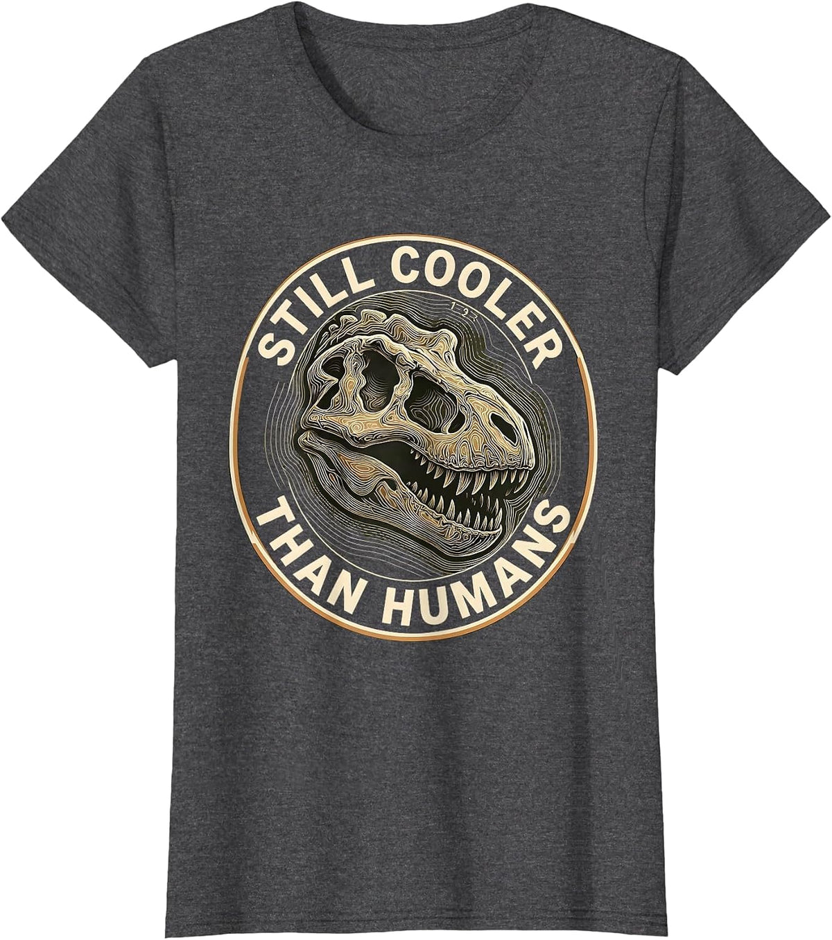 Women's Still Cooler Than Humans Dinosaur Design T-Shirt - Dark Heather Grey