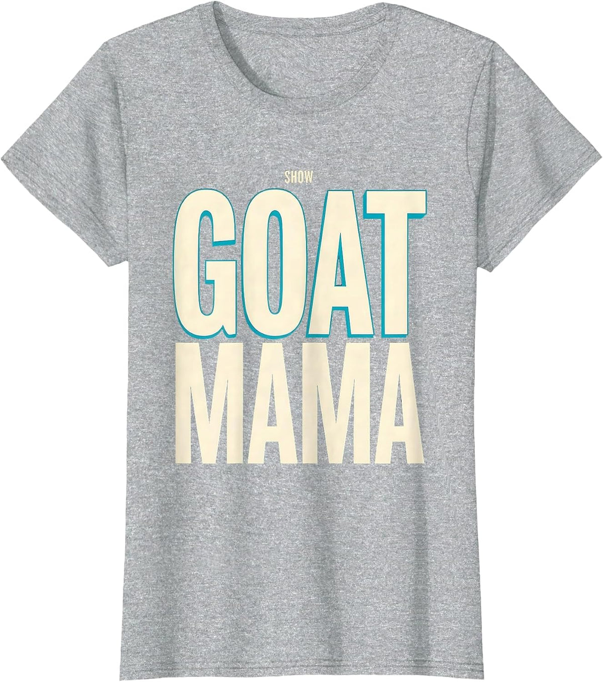 Show Goat Mama Rustic Farm Humor Stock Show Mom T-Shirt - Heather Grey