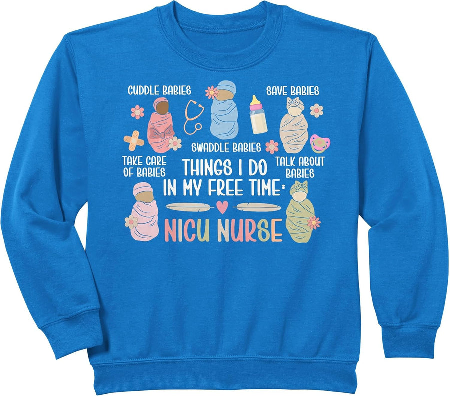 Things I Do NICU Nurse Neonatal Intensive Care Unit Sweatshirt - Royal Blue
