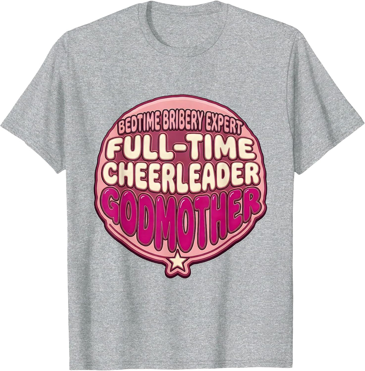 Men's Bedtime Bribery Expert, Full-Time Cheerleader, Godmother T-Shirt - Heather Grey