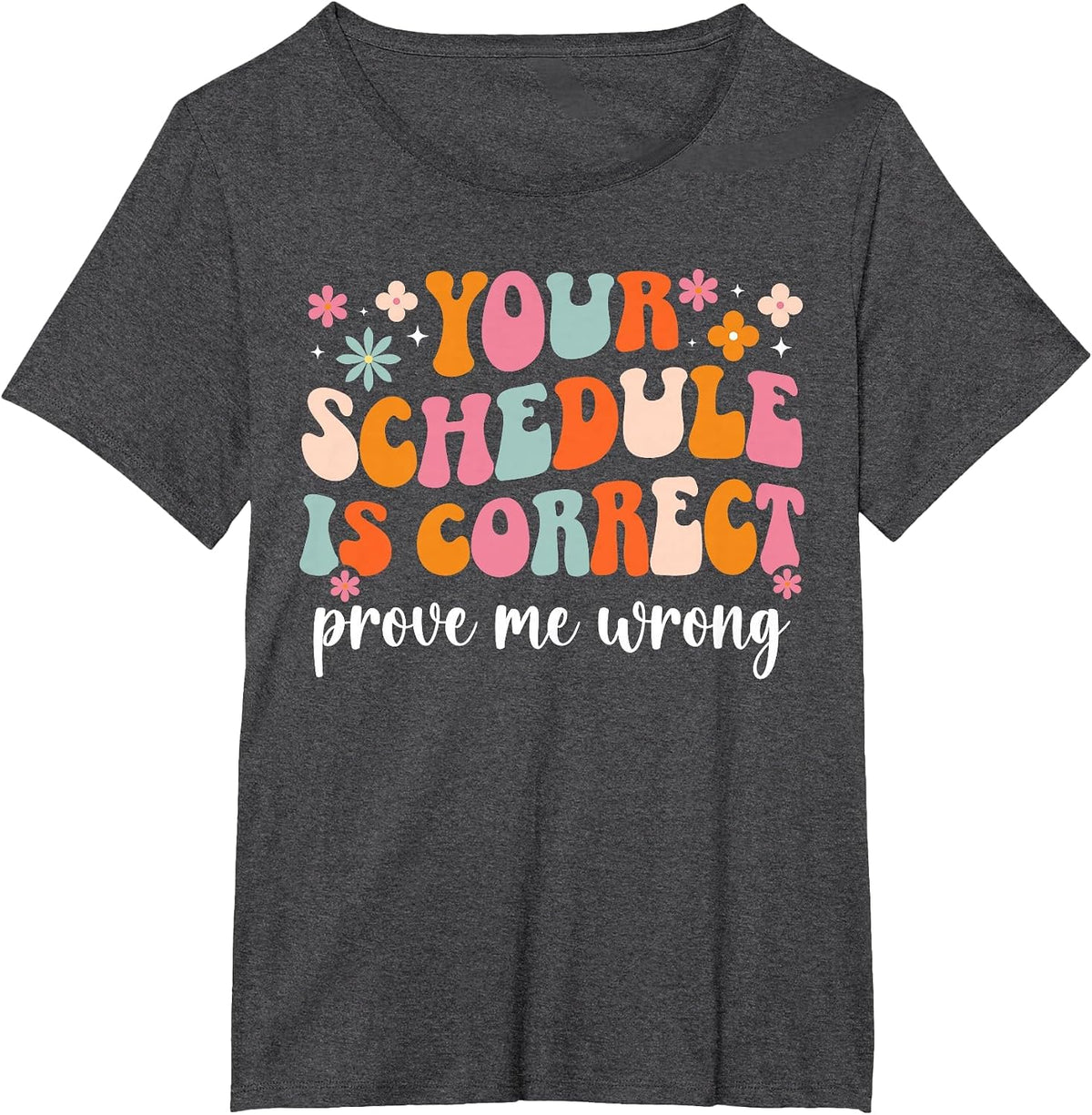 Your Schedule is Correct School Counselor School Counseling T-Shirt - Dark Heather Grey