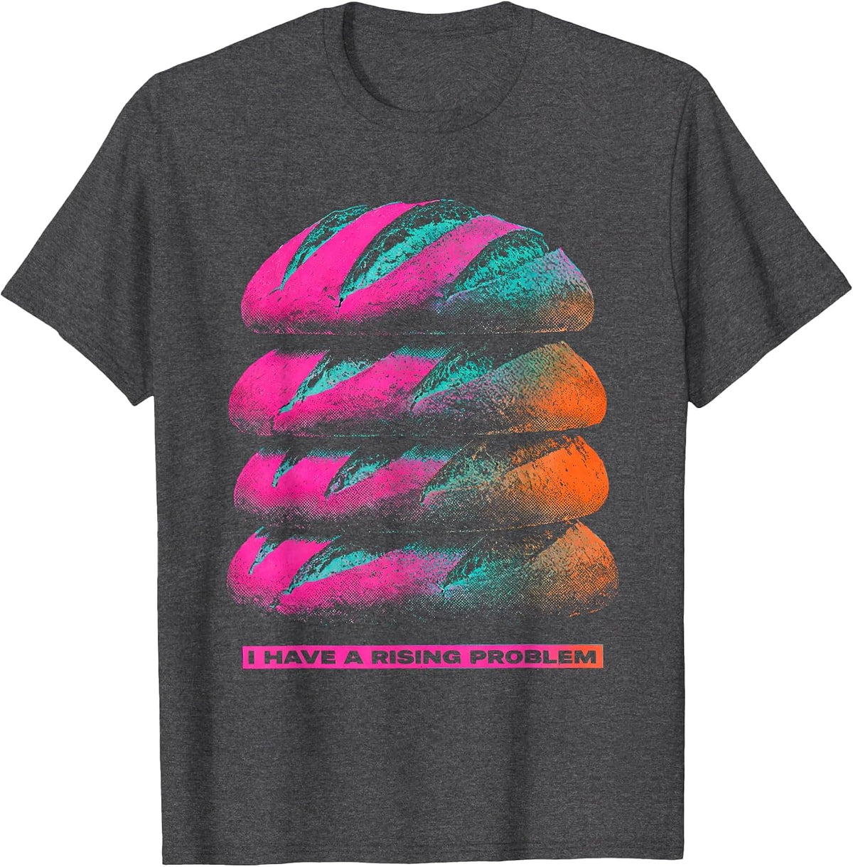 I Have A Rising Problem Funny Baker Sourdough Bread Lover T-Shirt - Dark Heather Grey