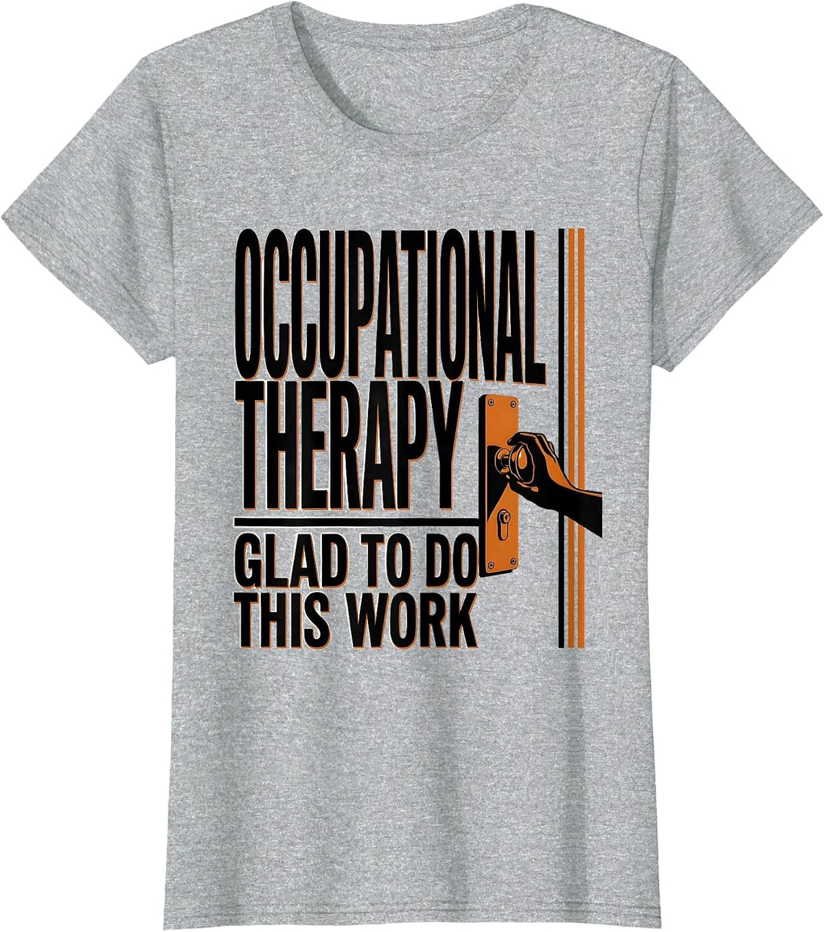 Women's Occupational Therapy Glad To Do This Work Occupational T-Shirt - Heather Grey