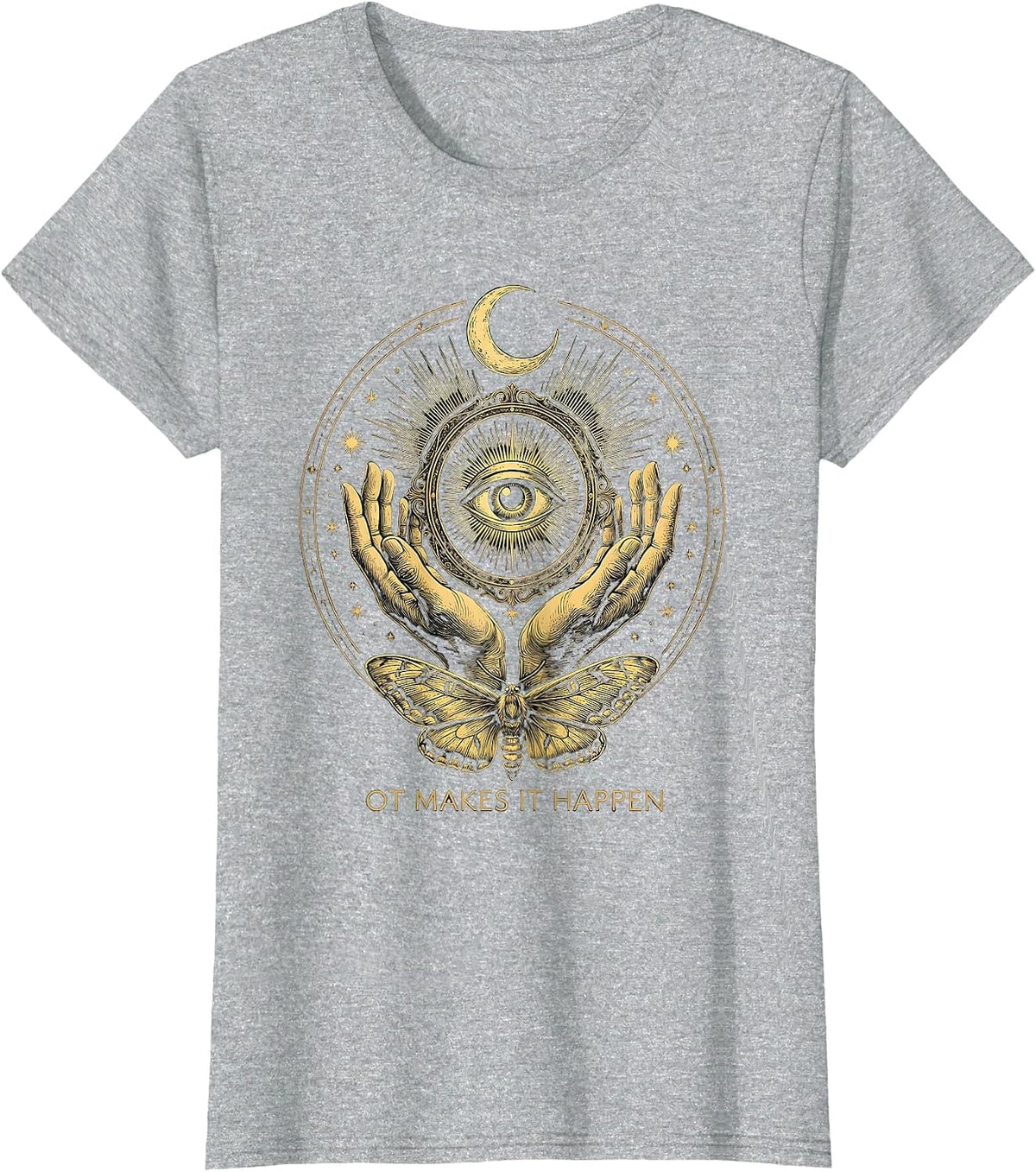 OT Makes It Happen Occupational Therapy Design T-Shirt - Heather Grey