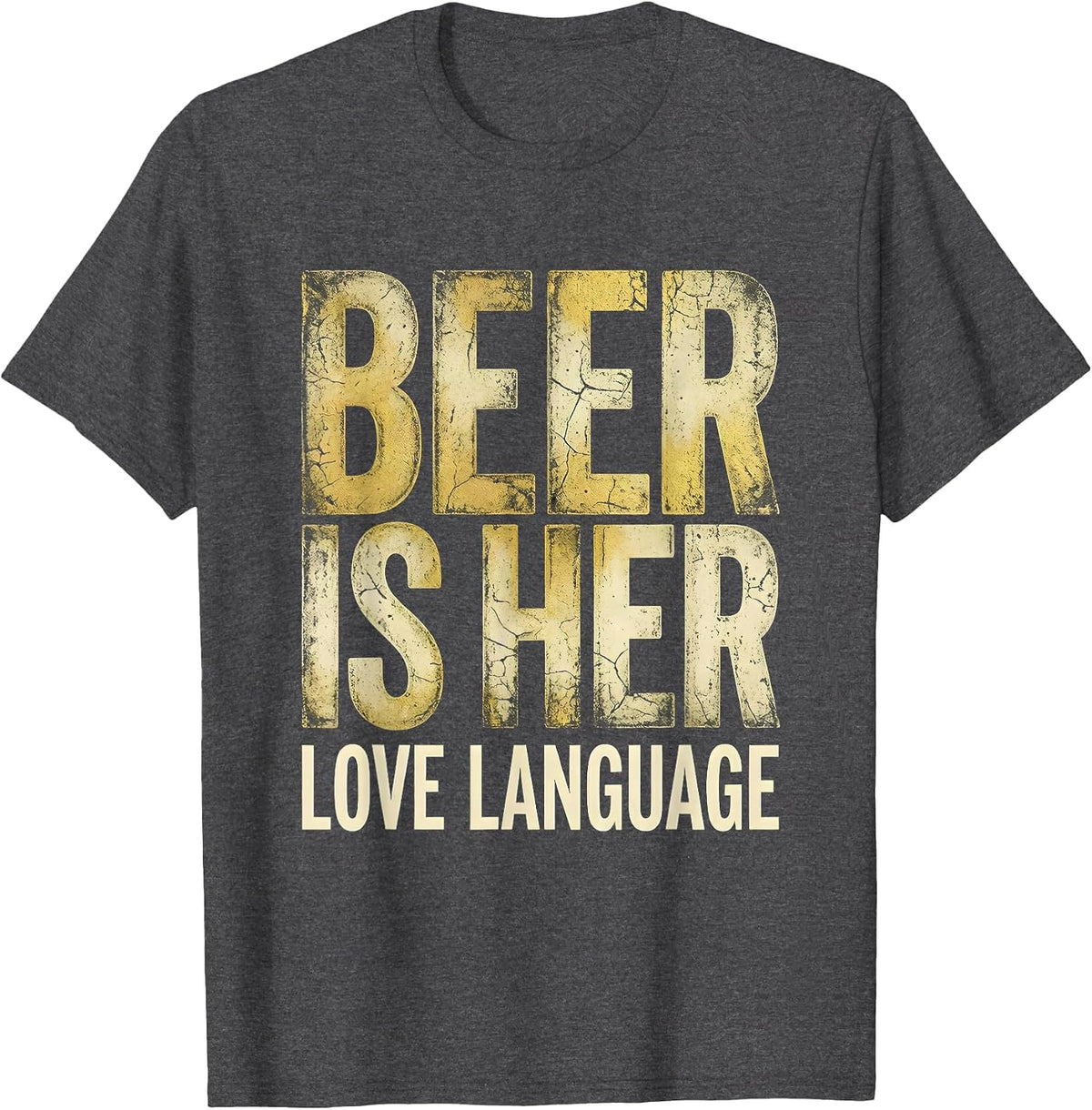 Men's Beer Is Her Love Language Funny Drinking Design T-Shirt - Dark Heather Grey