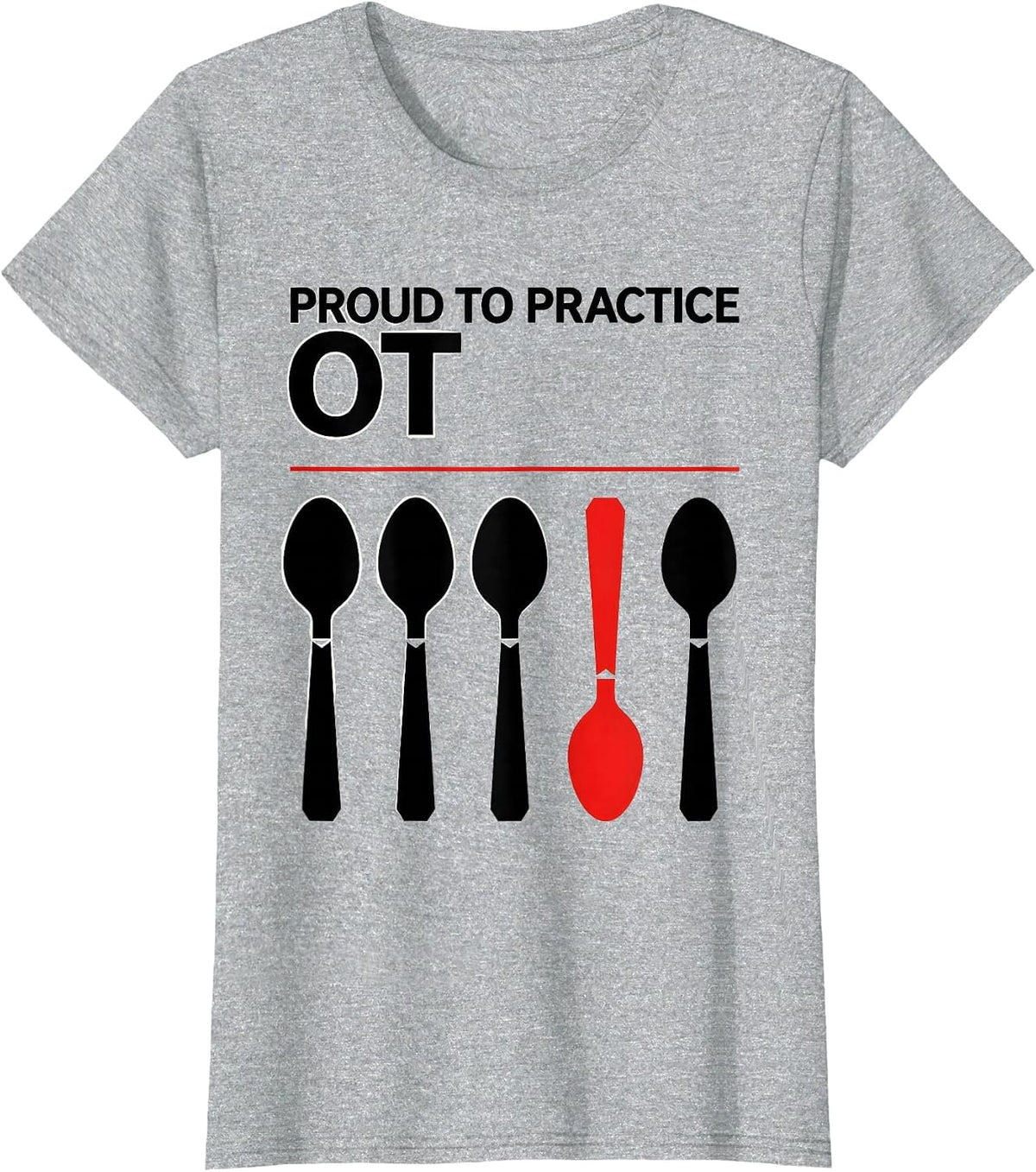 Women's Proud To Practice OT Funny Occupational Therapy Humor T-Shirt - Heather Grey