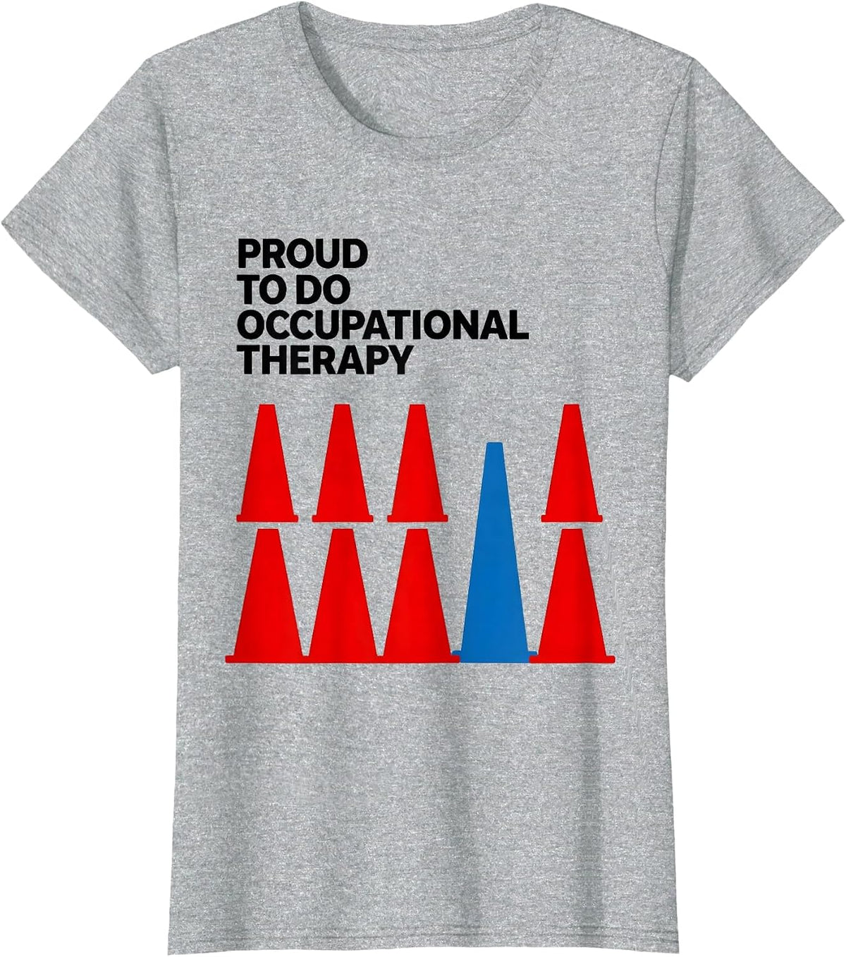 Women's Proud To Do Occupational Therapy Funny OT Month Work Pride T-Shirt - Heather Grey