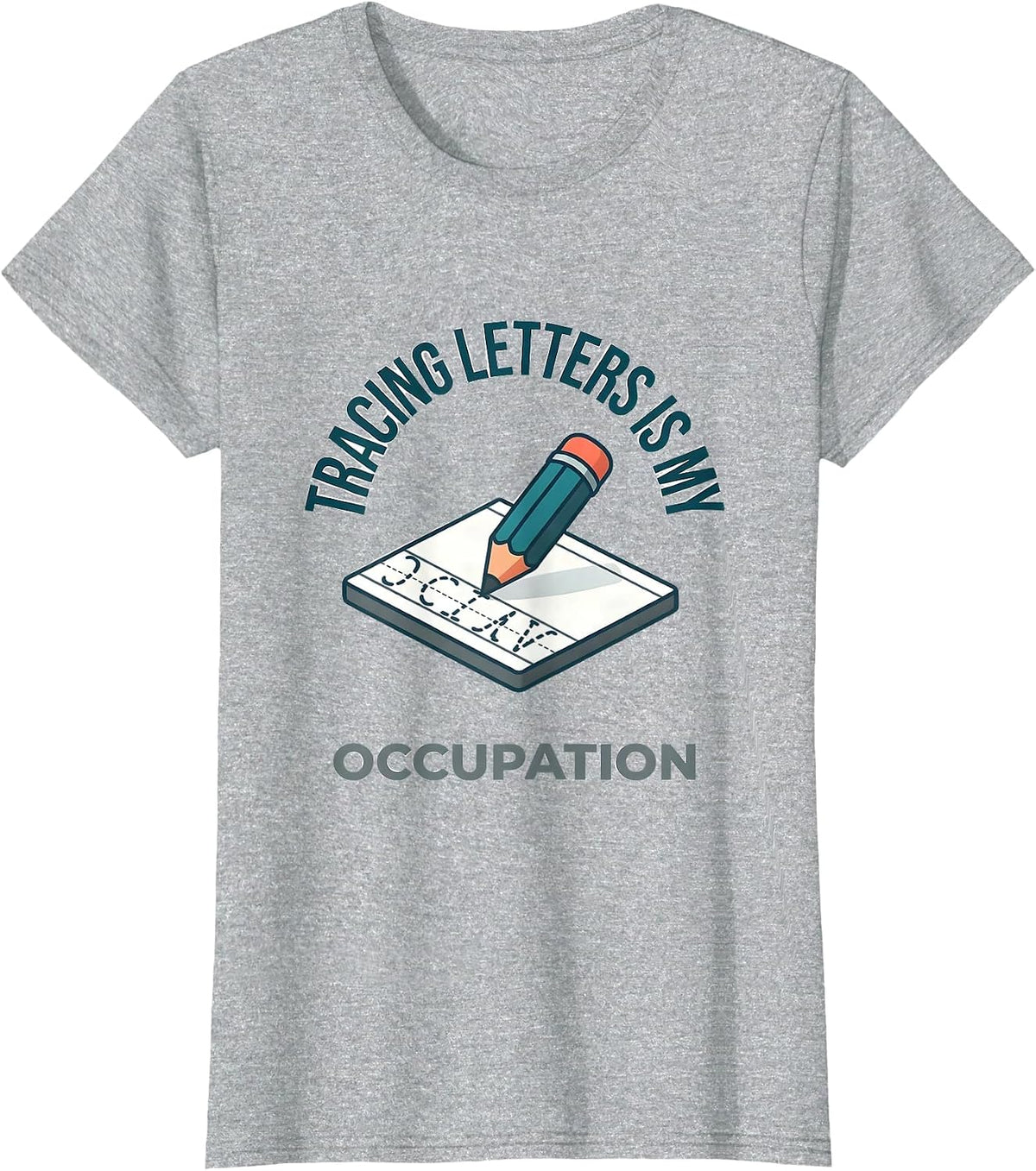 Women's Tracing Letters Is My Occupation Occupational Therapy OT T-Shirt - Heather Grey