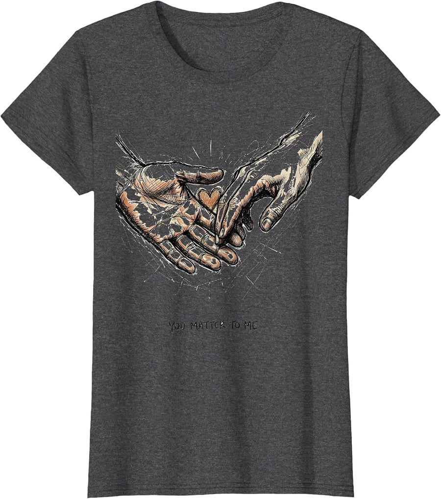 Women's You Matter To Me Uplifting Human Kindness Design T-Shirt - Dark Heather Grey