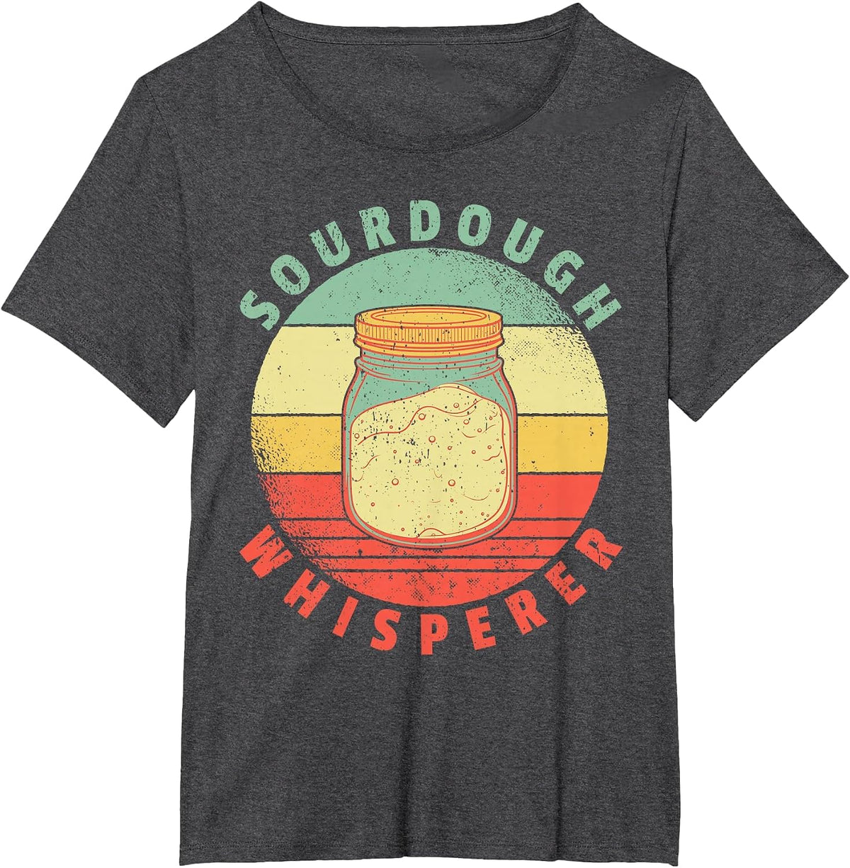 Sourdough Whisperer I Baking Sourdough Bread Baker T-Shirt - Dark Heather Grey