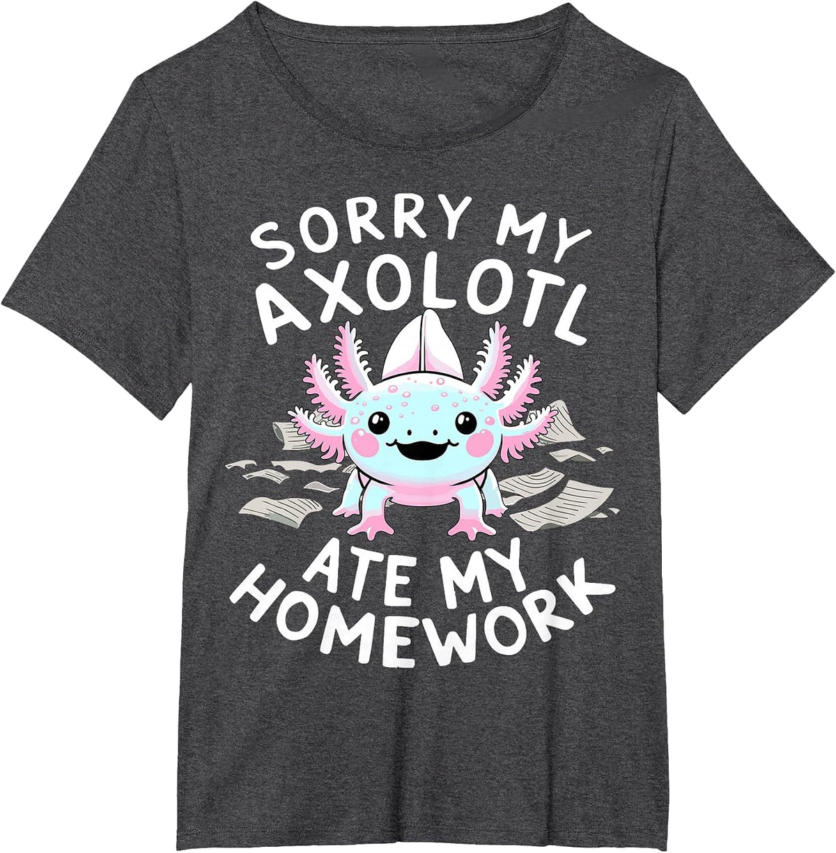Sorry My Axolotl Ate My Homework Kawaii Axolotl T-Shirt - Dark Heather Grey